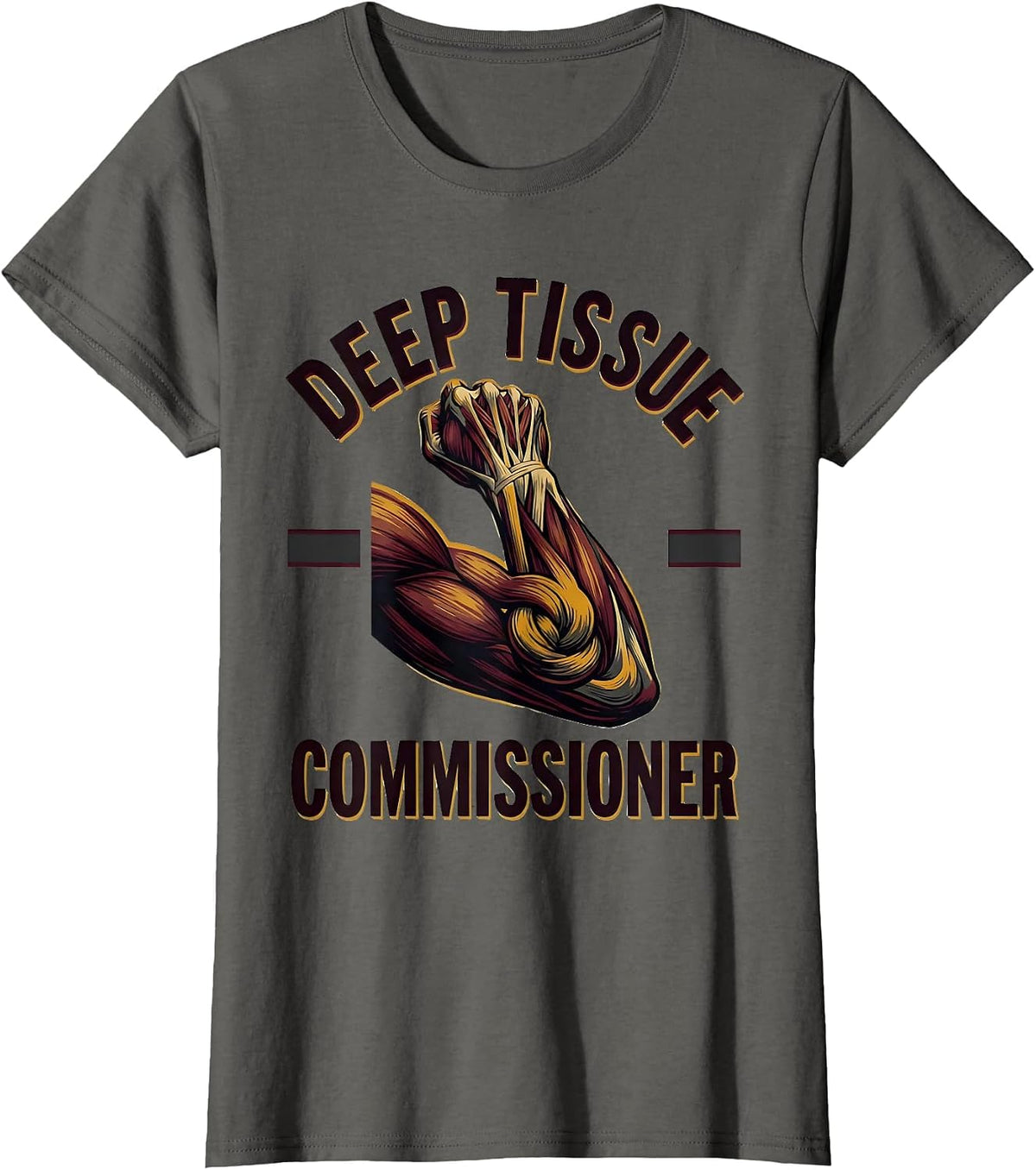 Women's Deep Tissue Commissioner Funny Massage Therapist LMT Gift T-Shirt - Asphalt Grey
