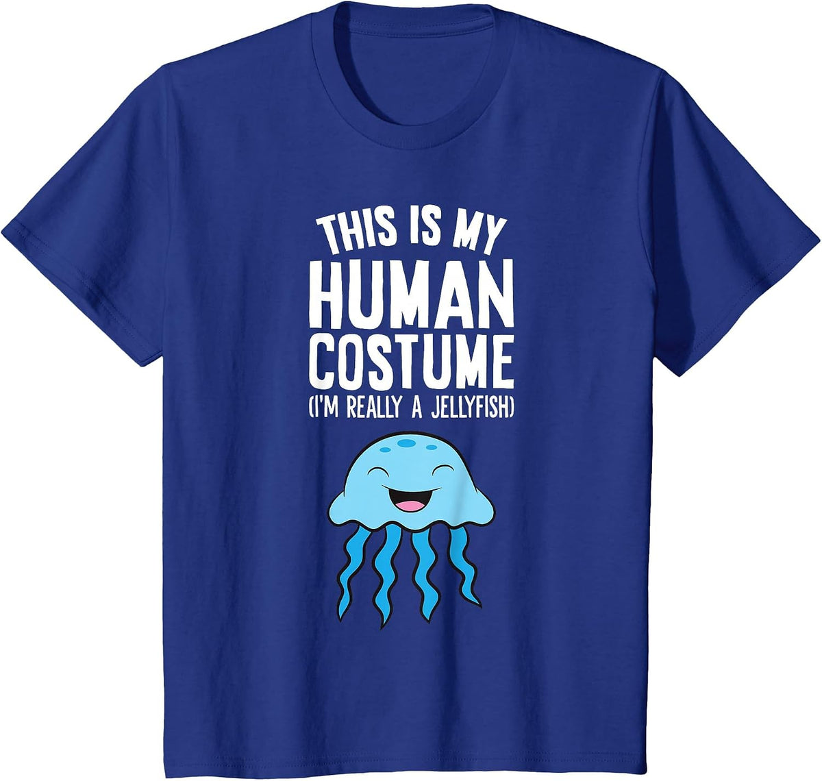 This is My Human Costume I'm Really A Jellyfish T-Shirt - Royal Blue