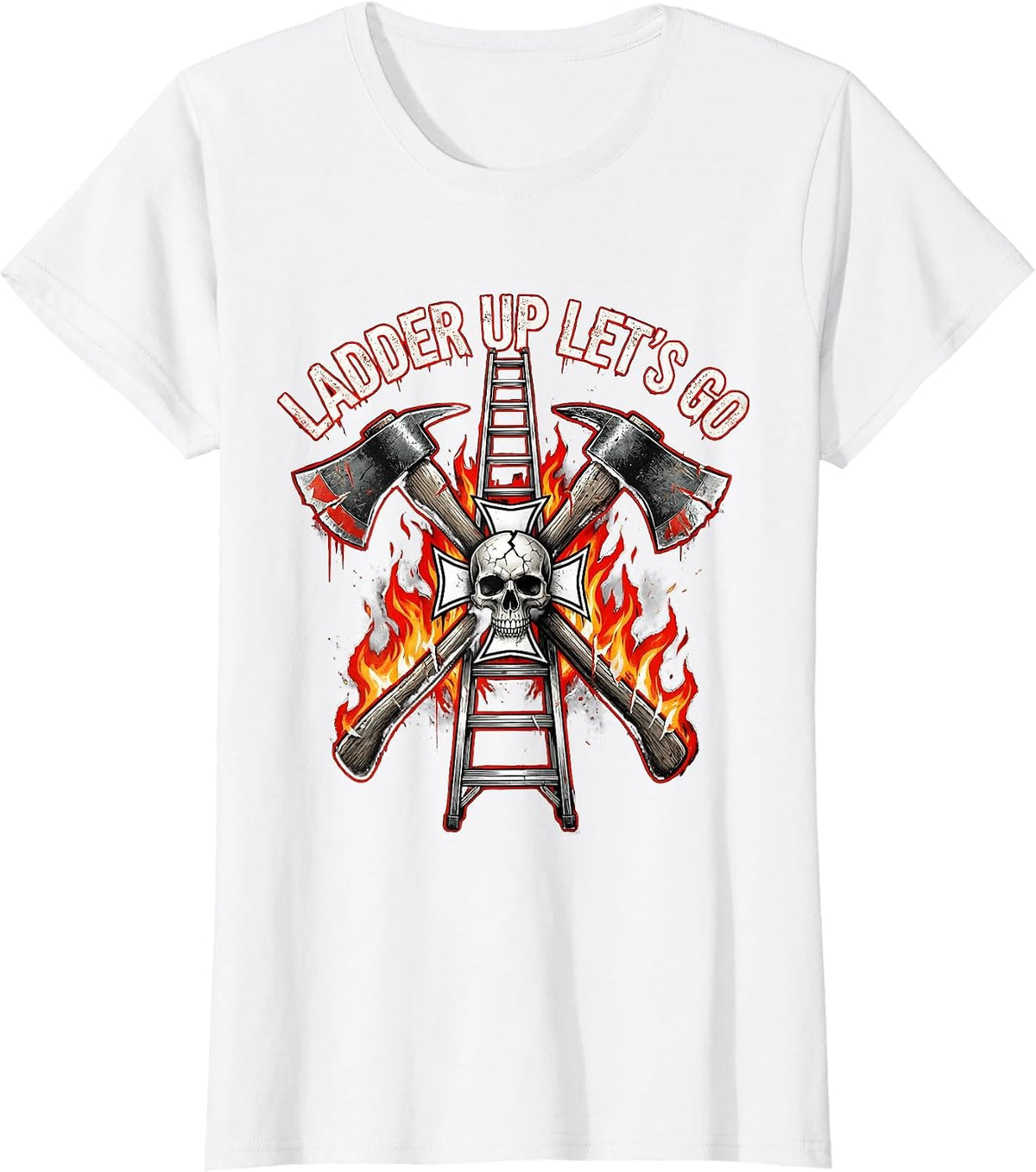 Ladder Up Let's Go Firefighter Design T-Shirt - White