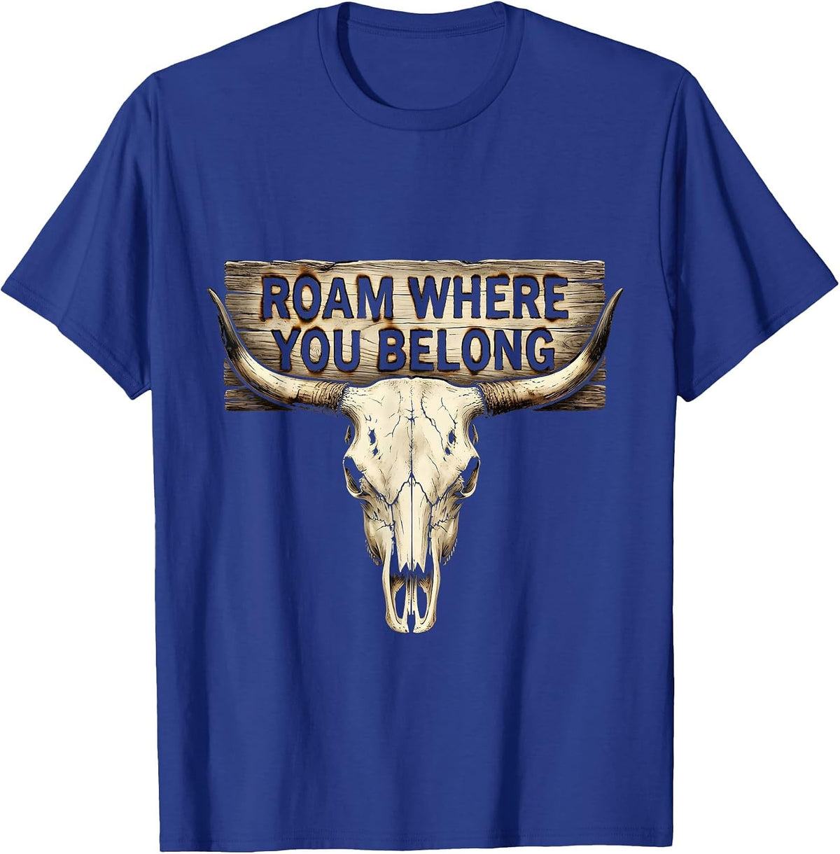 Roam Where You Belong Cow Lover Design T-Shirt - Royal Blue