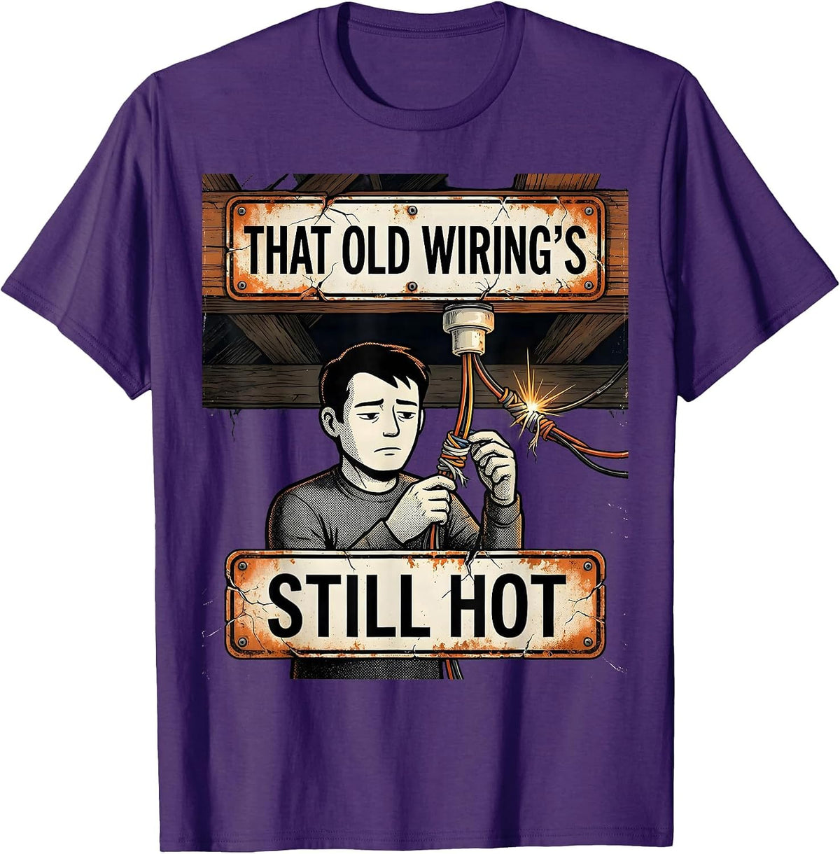 That Old Wiring's Still Hot Distressed Electrician Trade T-Shirt - Purple