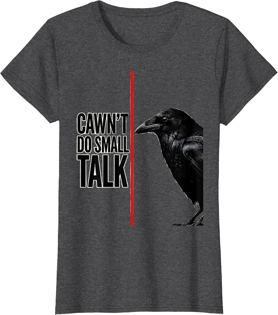 Women's Cawn't Do Small Talk Funny Crow Humor Dark Gothic Raven T-Shirt - Dark Heather Grey