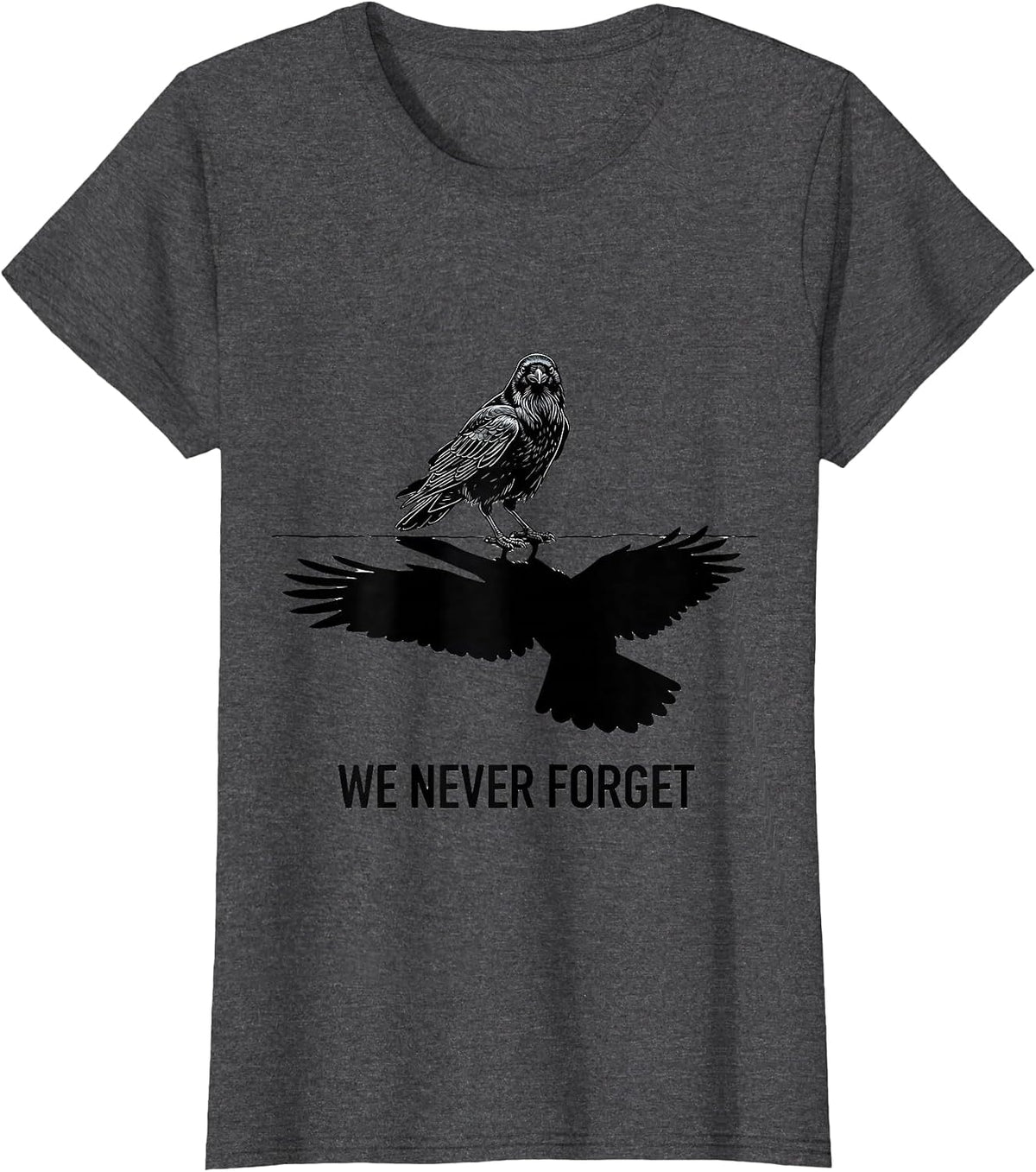 Women's We Never Forget Dark Humor Crow Raven Bird Lover Pun T-Shirt - Dark Heather Grey