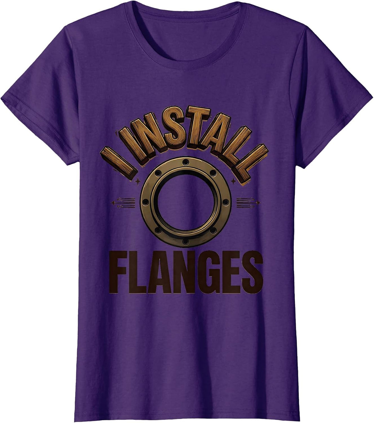 Women's I Install Flanges Funny Plumber Pipefitter Steamfitter Gift T-Shirt - Purple