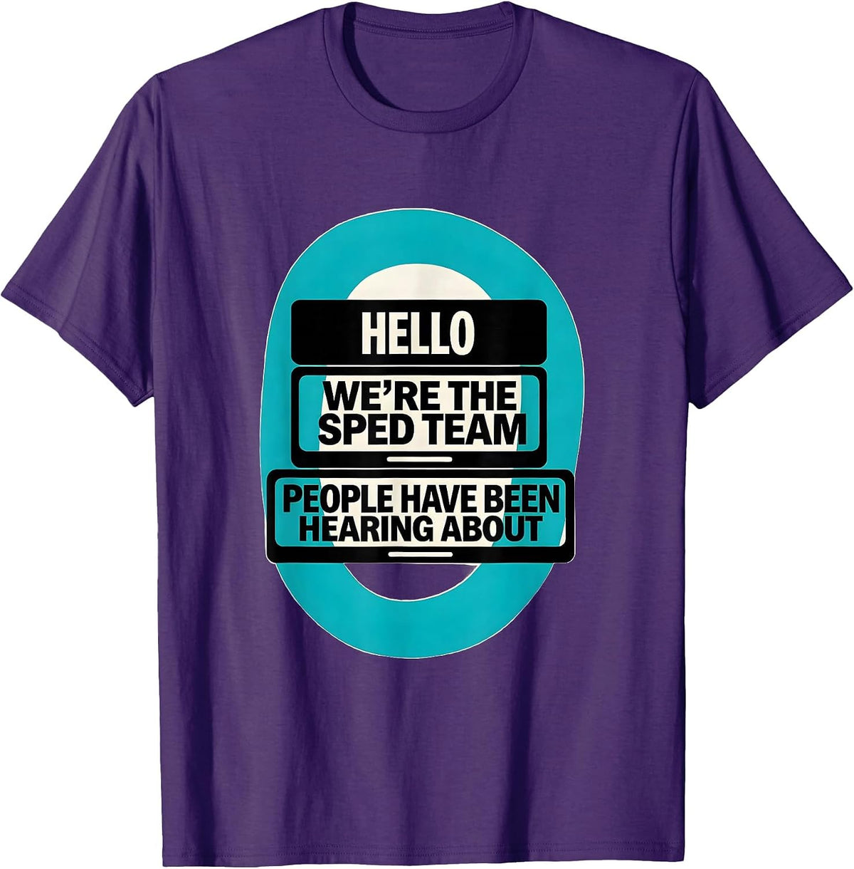 Hello, We're The SPED Team People Have Been Hearing About T-Shirt - Purple