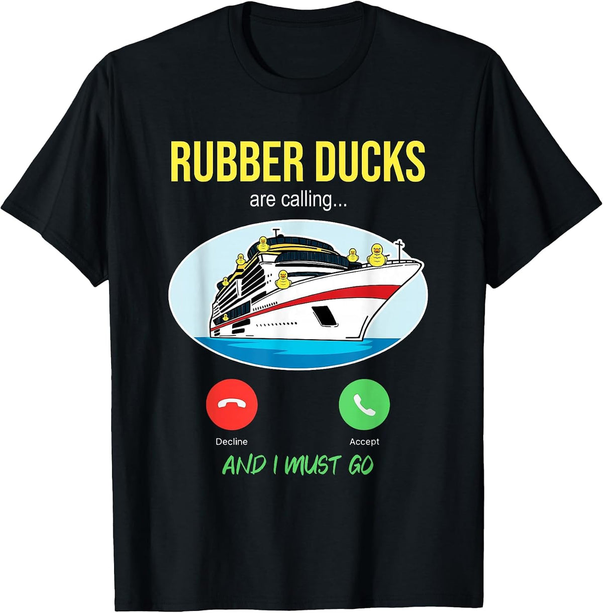 Rubber Ducks are Calling Cruise Duck Hunting Ships Sea Trip T-Shirt - Black
