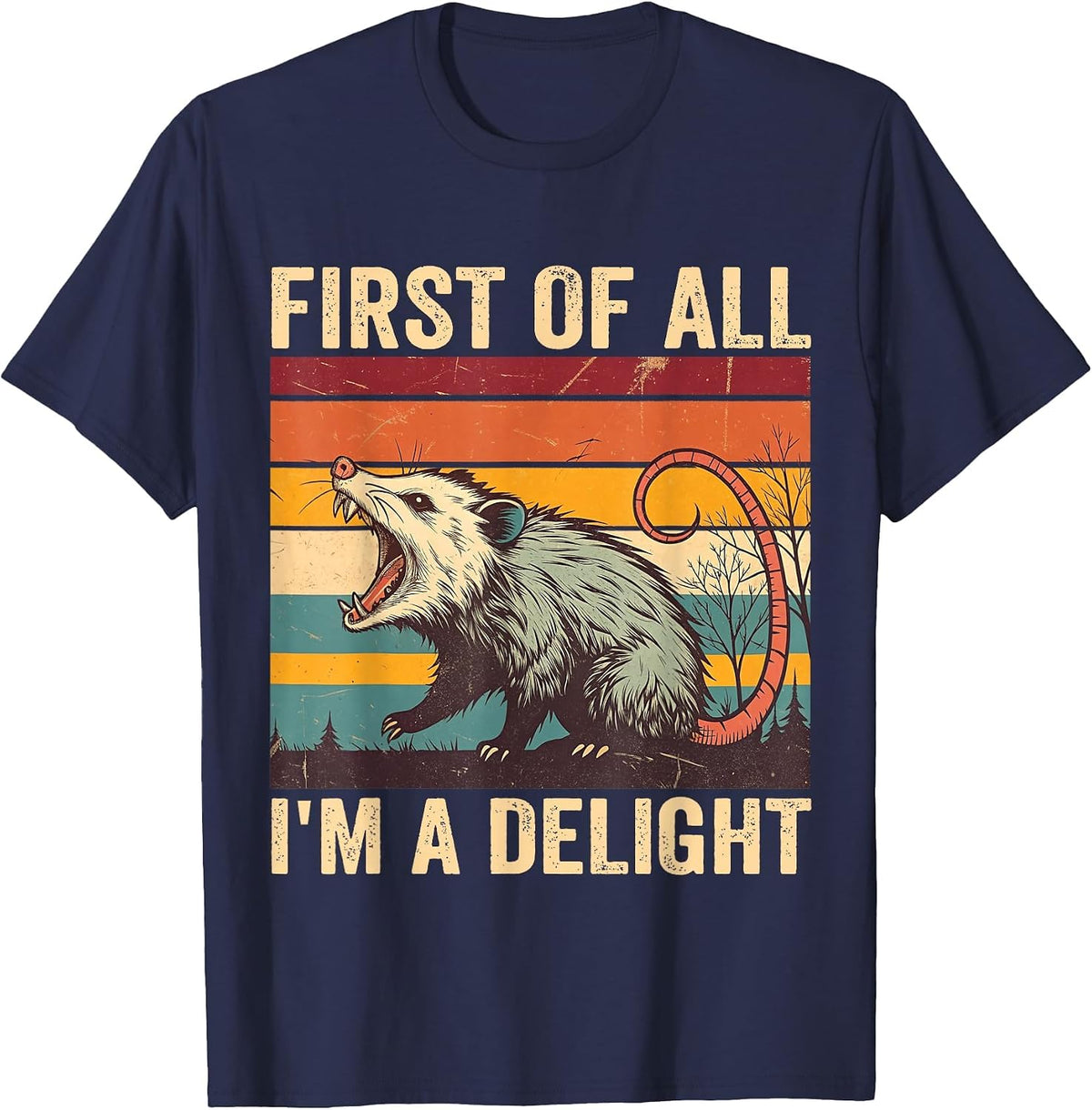 First of All I'm A Delight Angry Possum Opossum Sarcastic T-Shirt - Navy Blue