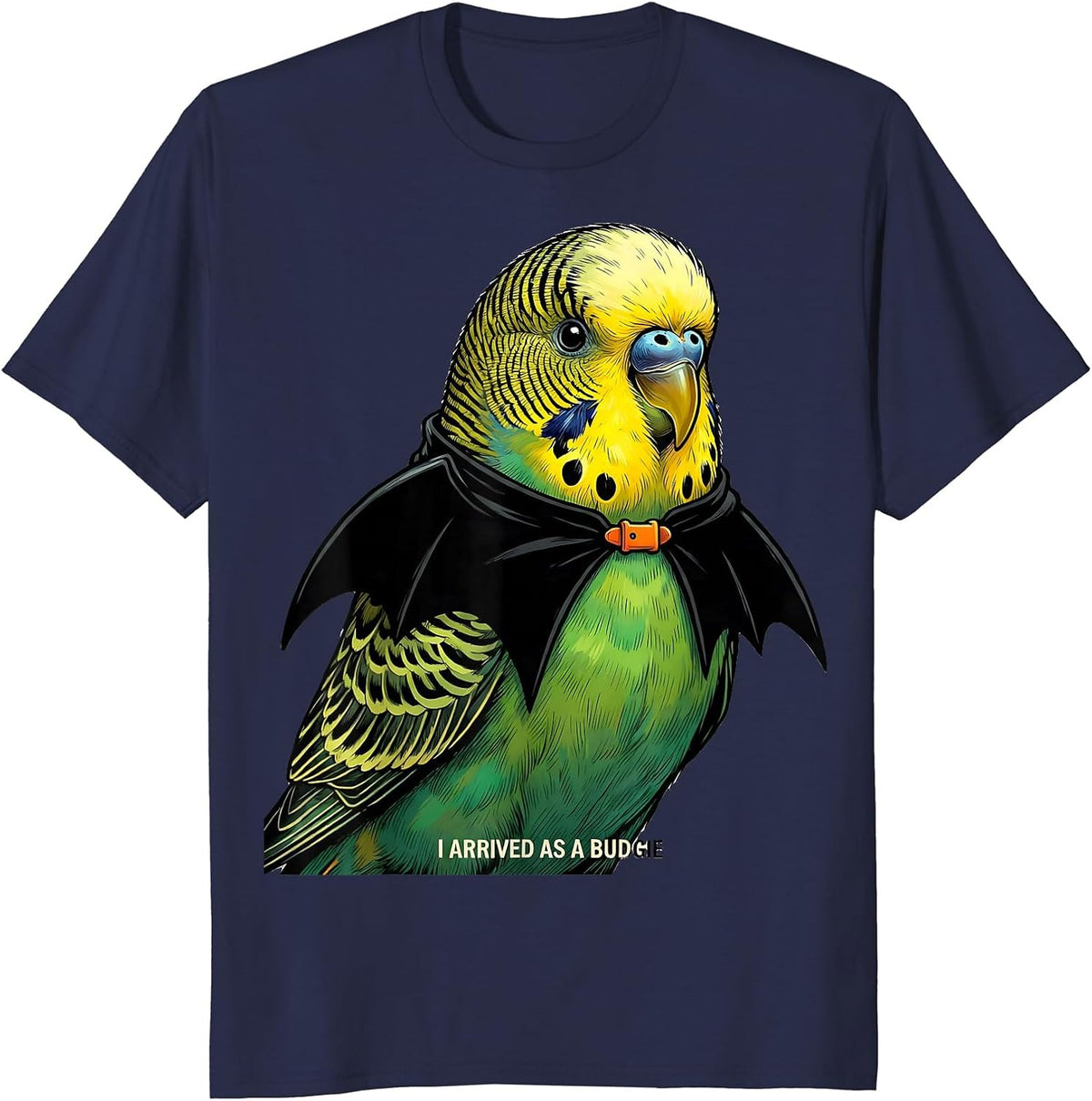 I Arrived As A Budgie Funny Budgie Owner Halloween Costume T-Shirt - Navy Blue