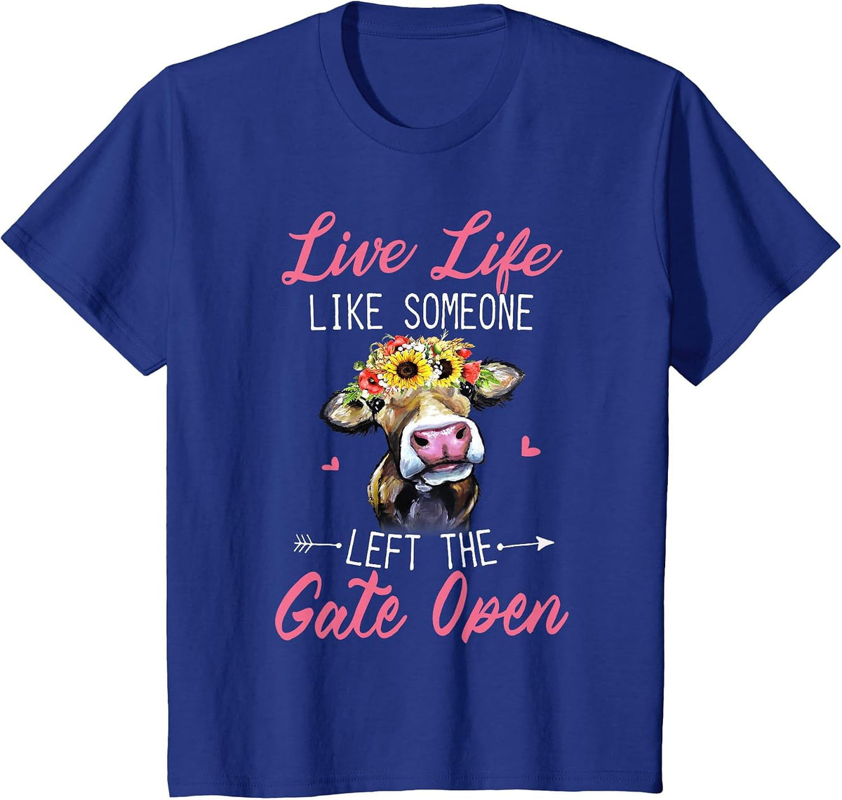 Live Life Like Someone Left The Gate Open Cow Funny T-Shirt - Royal Blue