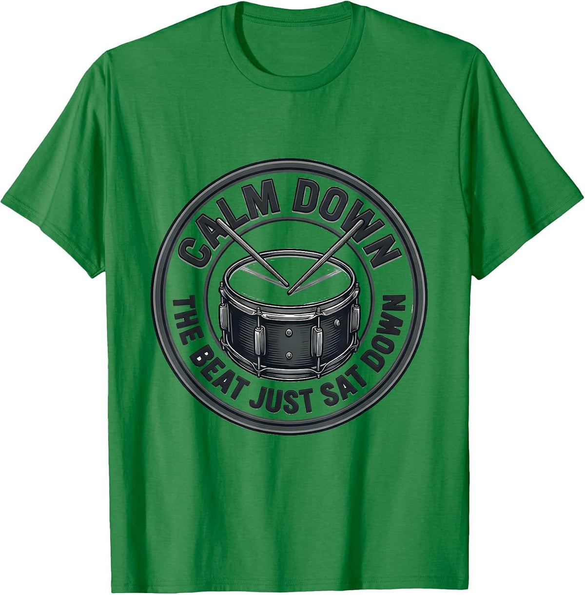Men's Calm Down, The Beat Just Sat Down Funny Drummer Drumset T-Shirt - Kelly Green