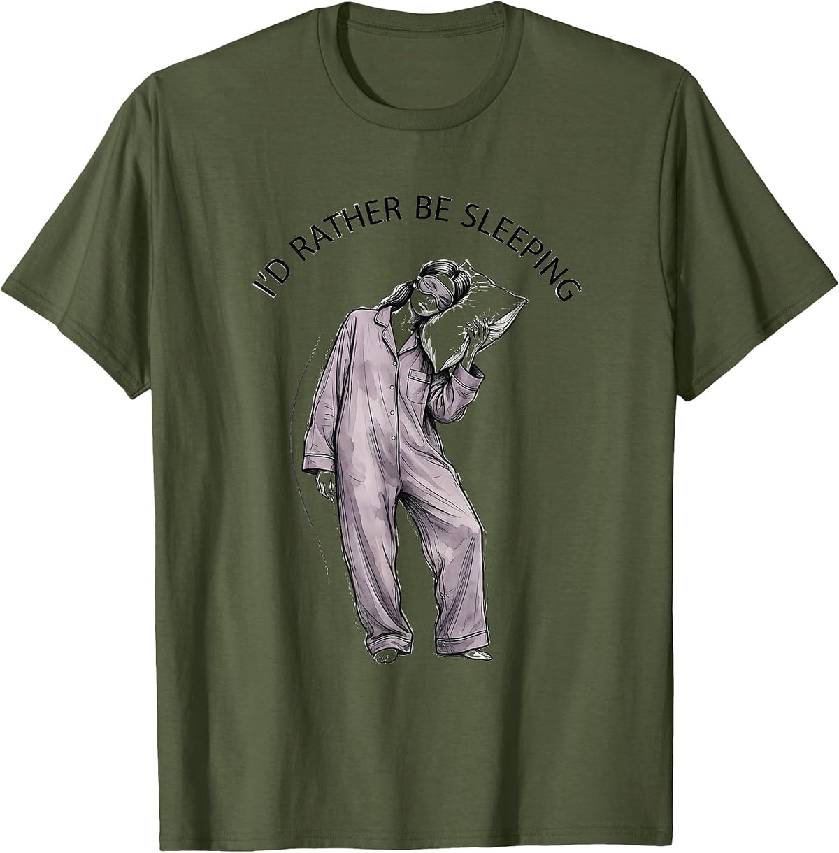 I'd Rather Be Sleeping Funny Tired Humor Design T-Shirt - Olive Green