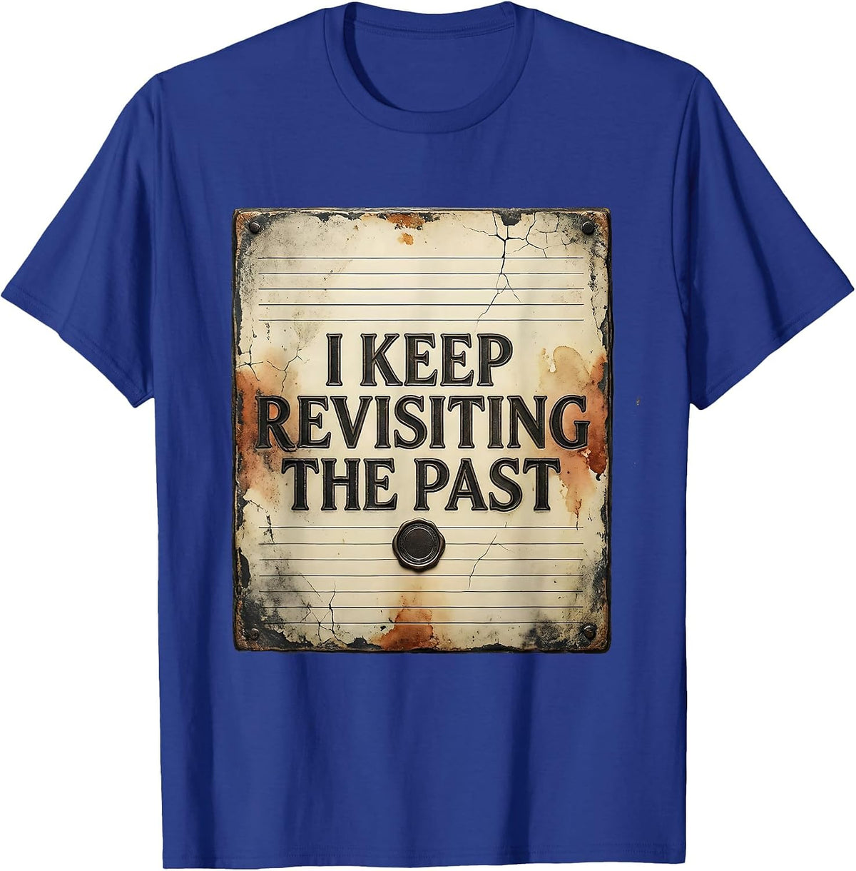 I Keep Revisiting The Past Distressed Funny History Teacher T-Shirt - Royal Blue