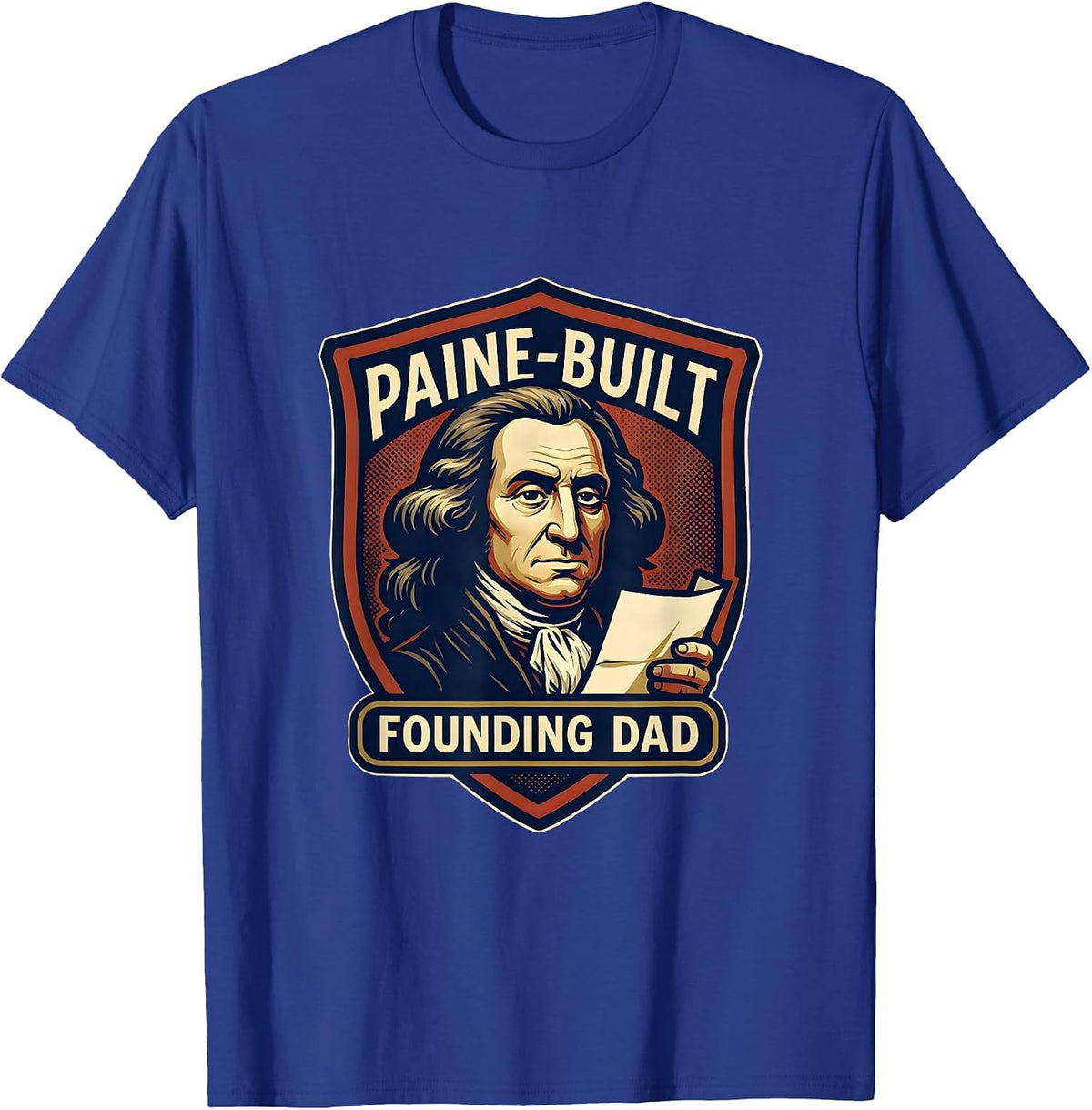 Paine-Built Founding Dad Funny History Teacher Founding T-Shirt - Royal Blue