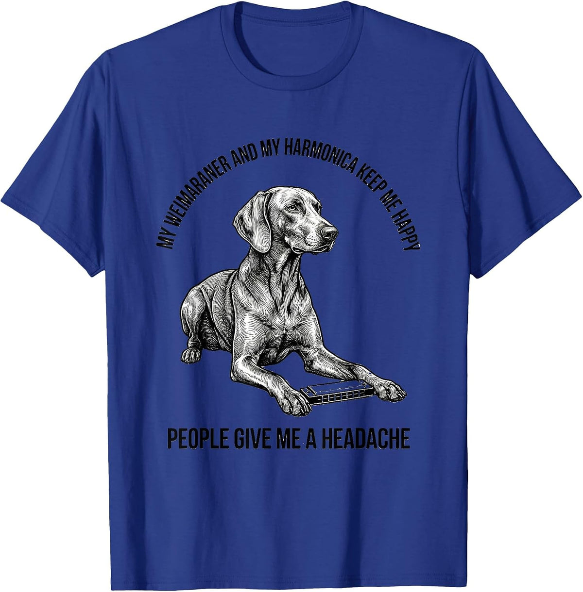 My Weimaraner Keeps Me Happy Funny Pet Lover Gift T-Shirt - Royal Blue