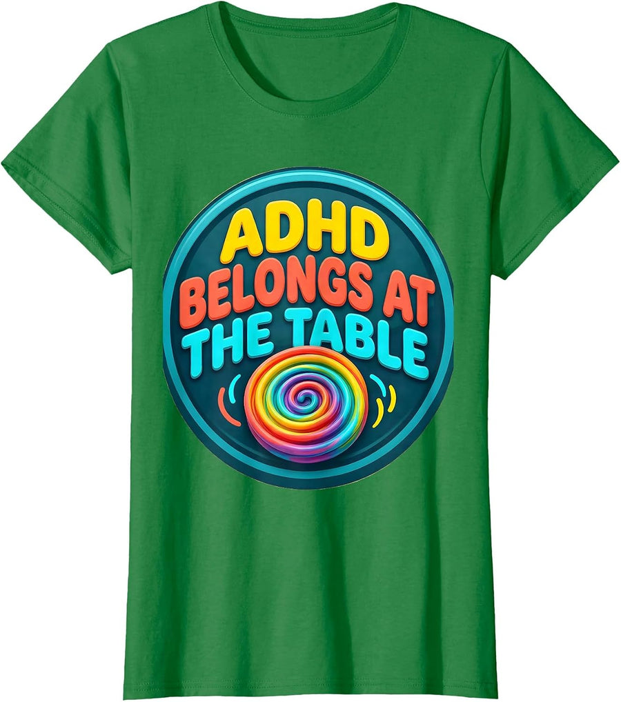 Women's ADHD Belongs At The Table Colorful Neurodiversity Awareness T-Shirt - Kelly Green