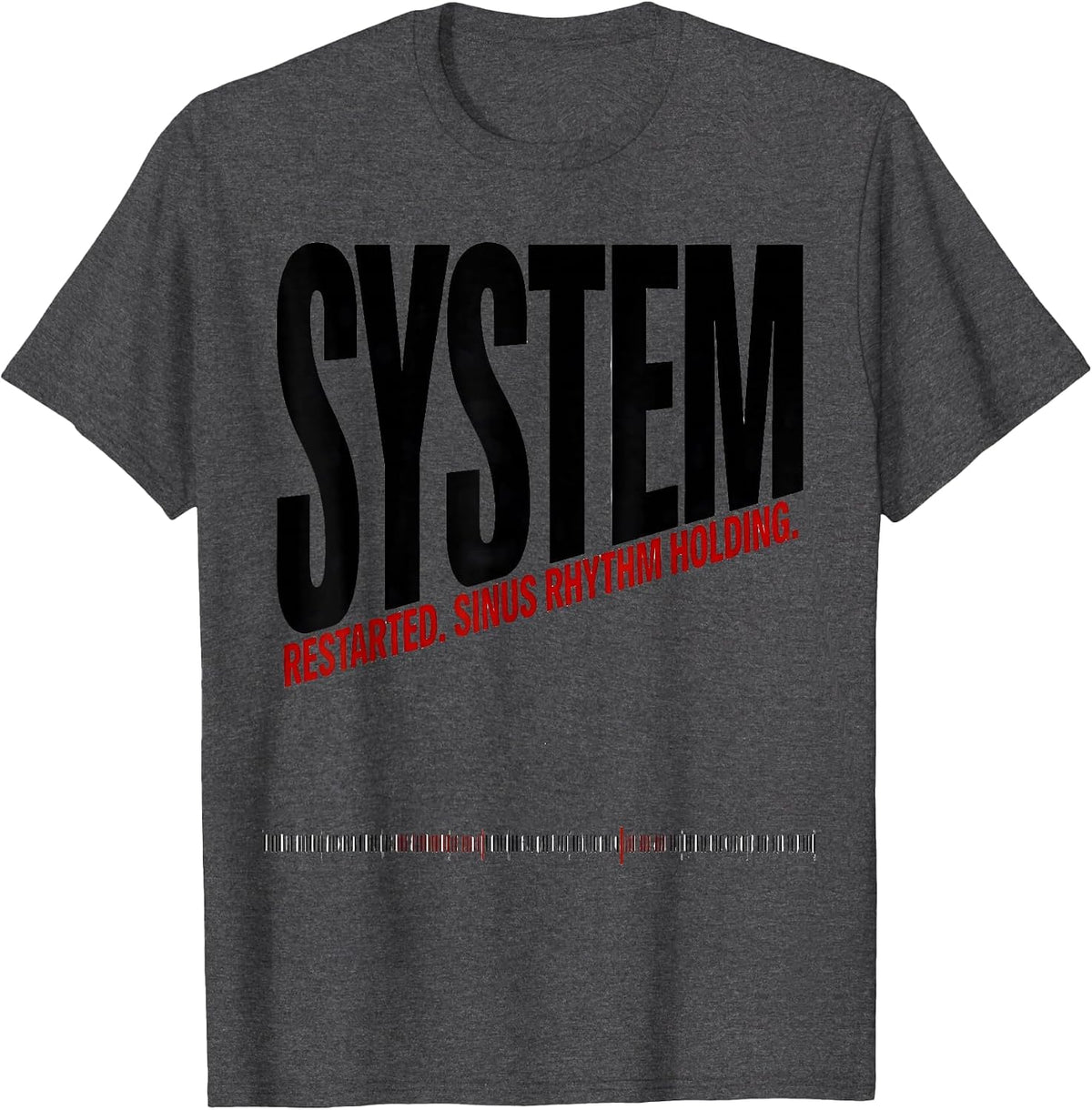 Men's System Restarted Sinus Rhythm Holding Medical Humor T-Shirt - Dark Heather Grey