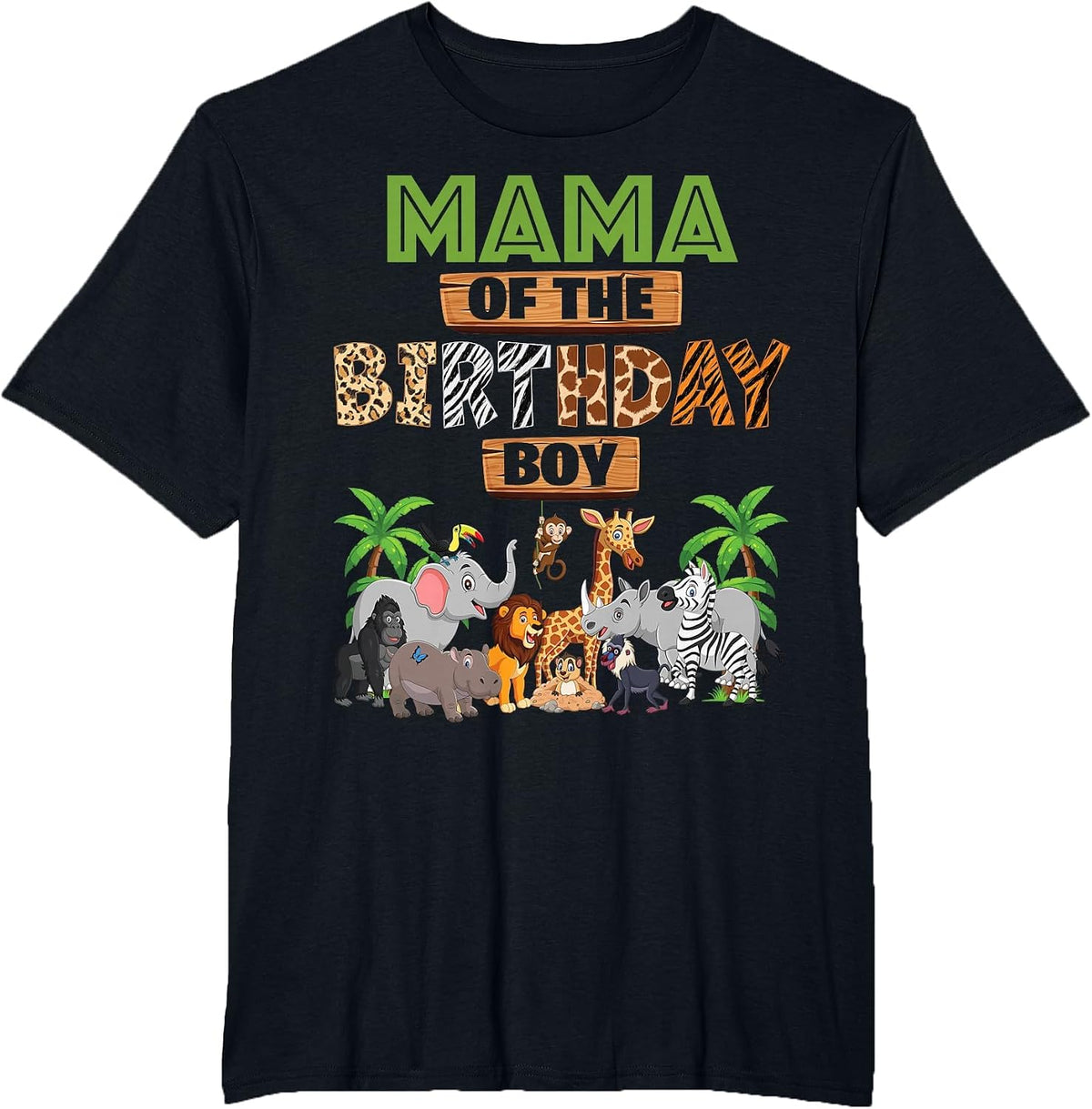 Wild Mama of The Birthday Boy Zoo Safari Jungle Animal T-Shirt - Black