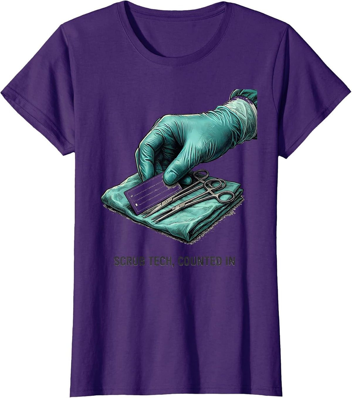 Women's Scrub Tech Counted In Funny Surgical Tech Occupation Humor T-Shirt - Purple