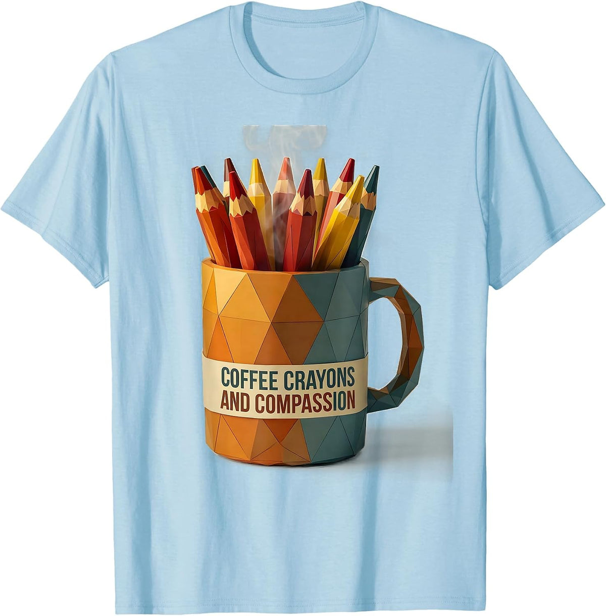Coffee Crayons and Compassion First Grade Teacher T-Shirt - Baby Blue