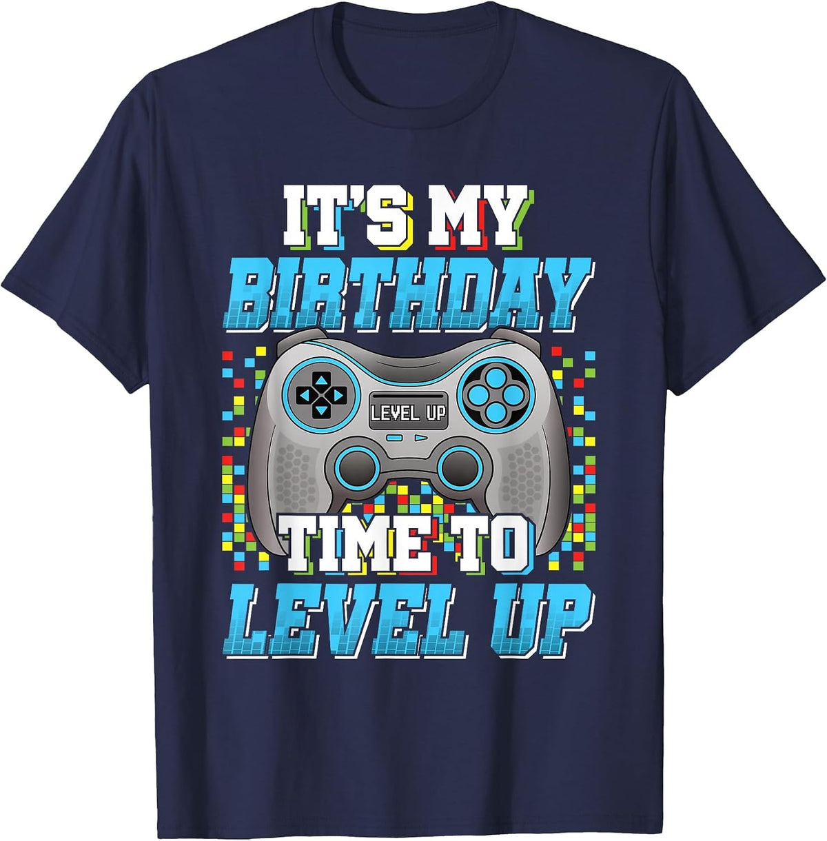 It's My Birthday Time to Level Up Video Game Gaming Boys Men T-Shirt - Navy Blue