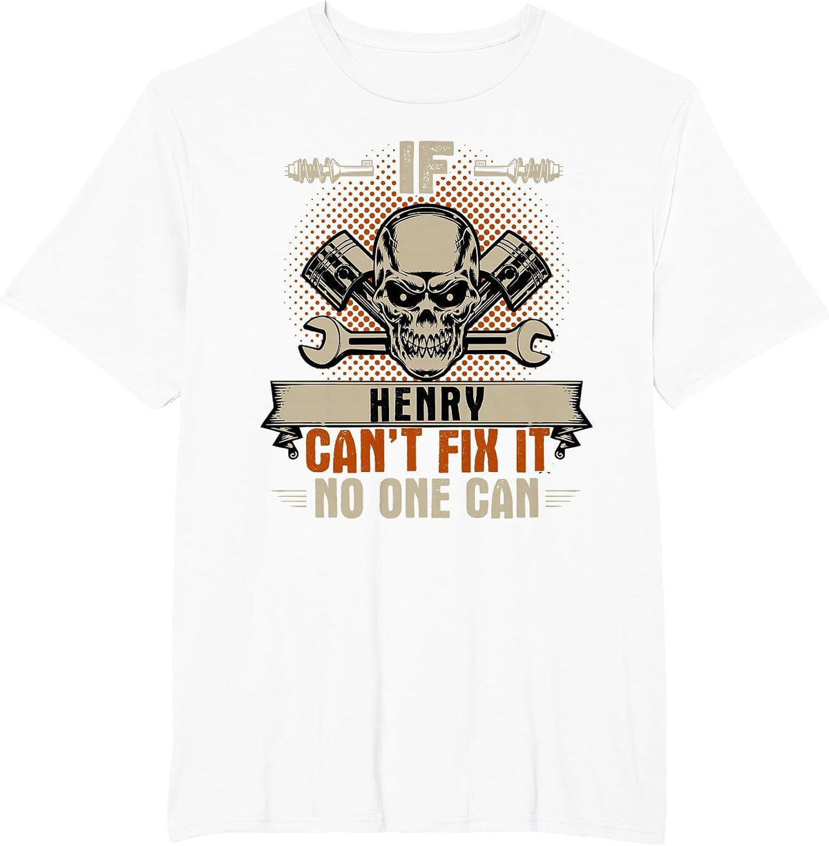 If Henry Can't Fix It No One Can Handyman Mechanic T-Shirt - White