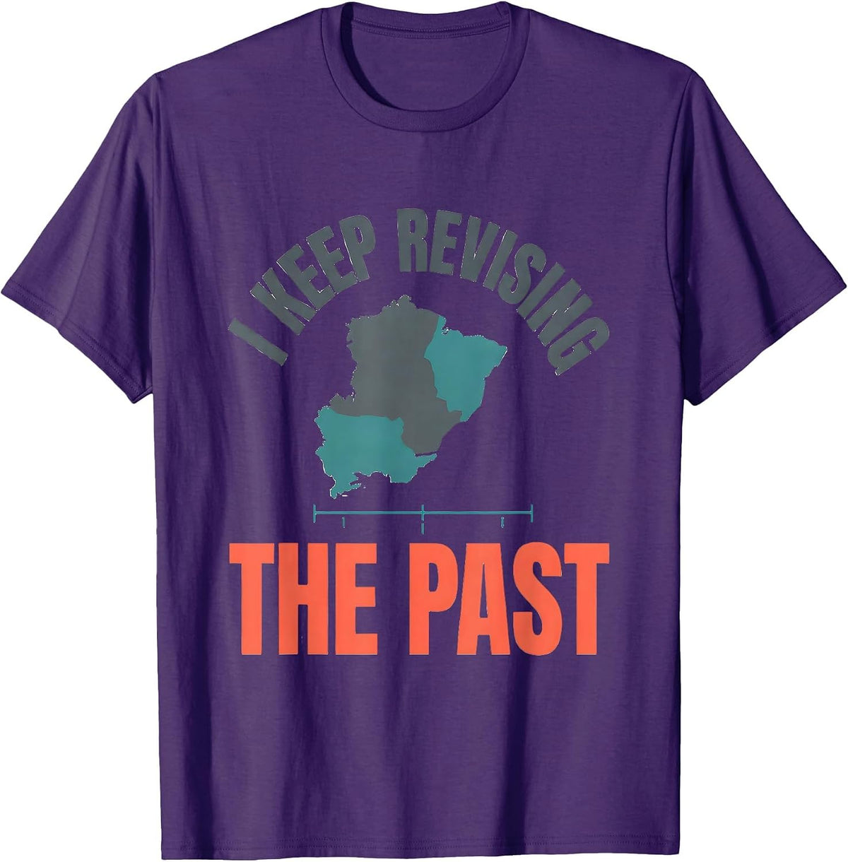 I Keep Revising The Past Funny History Teacher Back T-Shirt - Purple