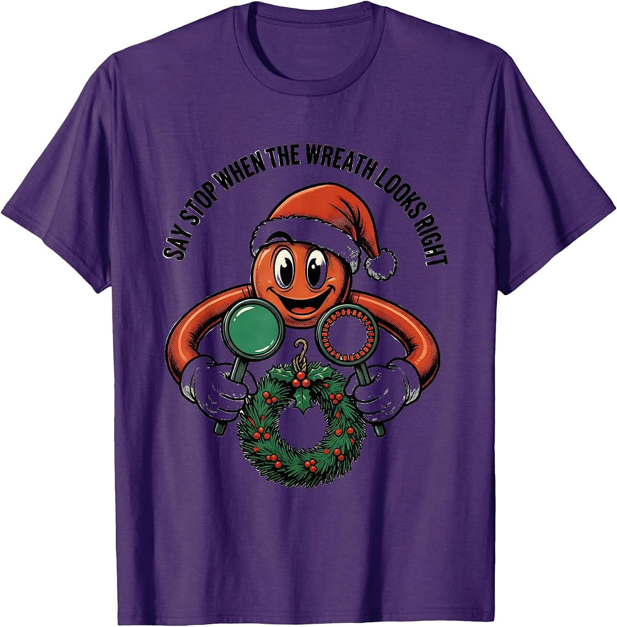 Say Stop When The Wreath Looks Right Funny Optometrist Eye T-Shirt - Purple