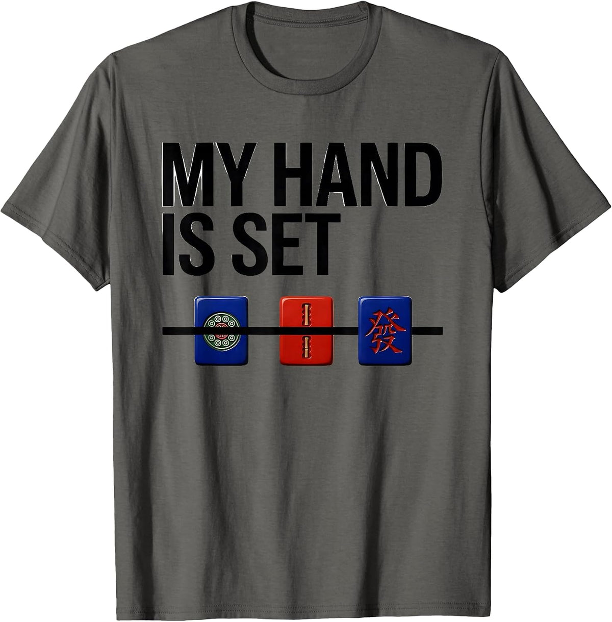 Men's My Hand Is Set Mahjong Player Funny Tiles Lover Gift T-Shirt - Asphalt Grey