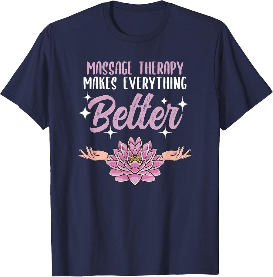 Massage Therapy Makes Everything Better T-Shirt - Navy Blue
