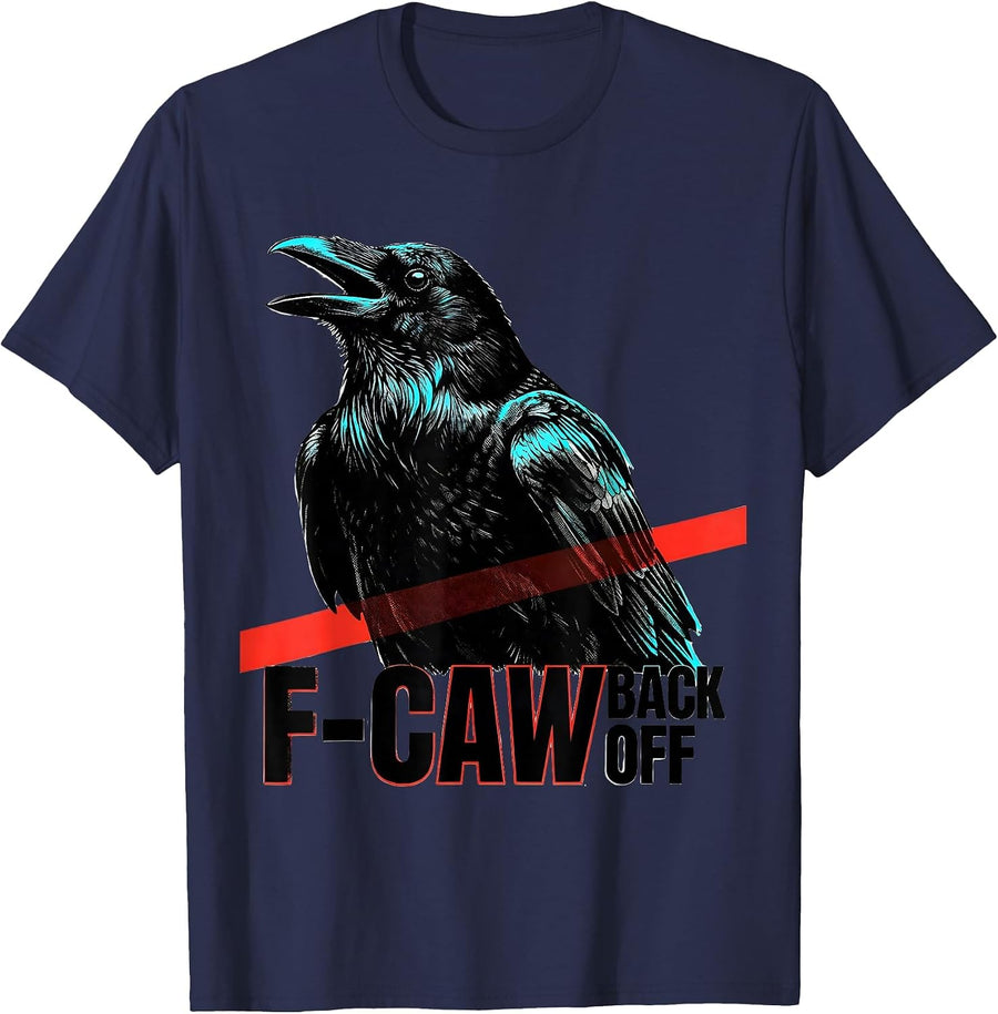 F-Caw, Back Off Funny Crow Lover Bird Watching Humor T-Shirt - Navy Blue