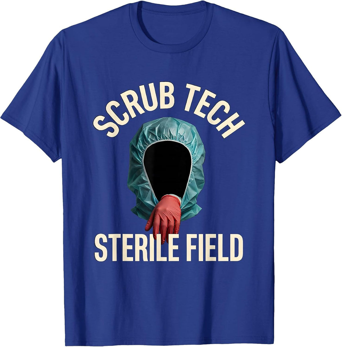 Men's Scrub Tech Sterile Field Funny Surgical Tech Gift T-Shirt - Royal Blue