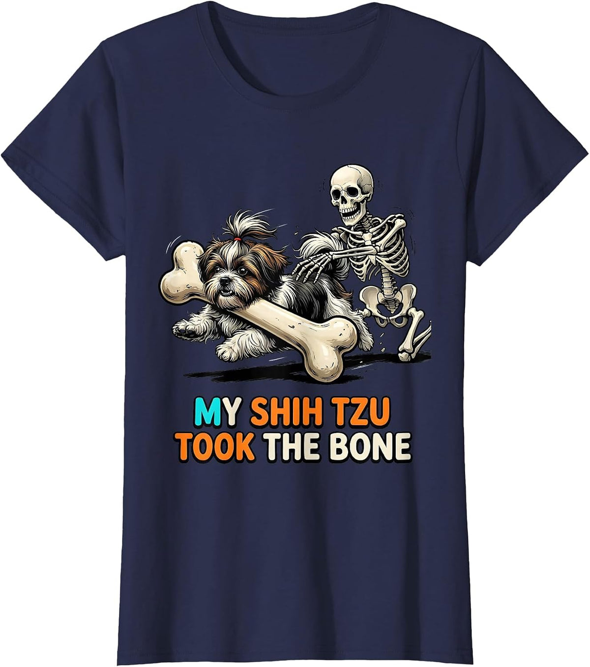 Women's My Shih Tzu Took the Bone Funny Skeleton Chasing Dog Mom T-Shirt - Navy Blue