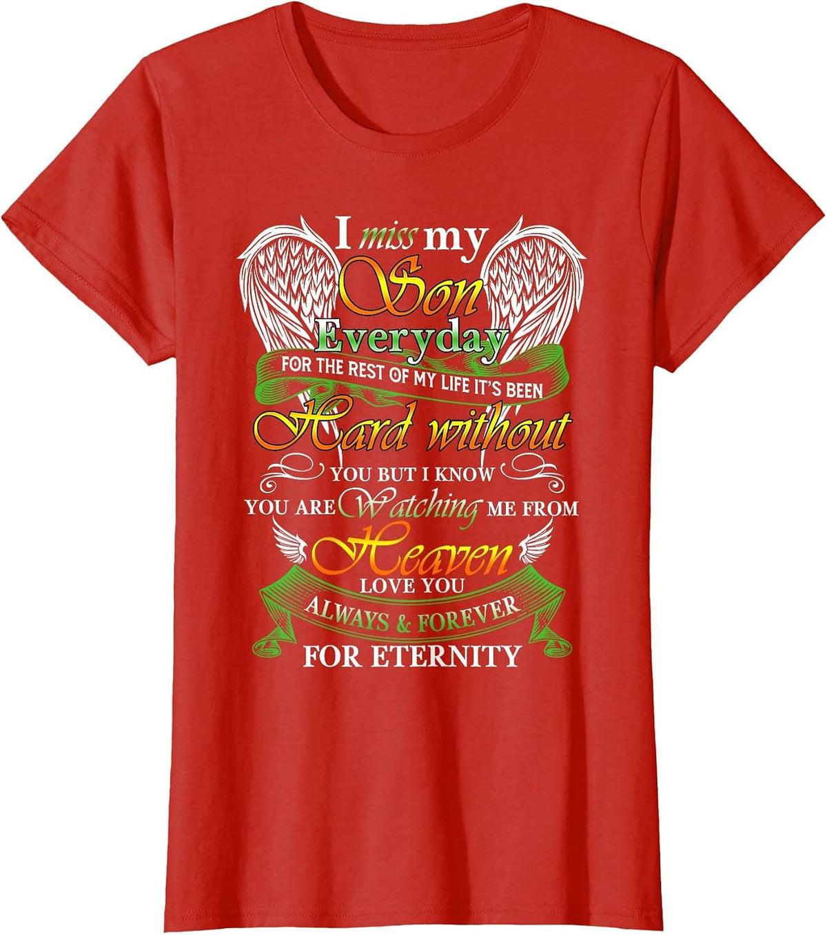 I Miss My Son Everyday, for Parents Lost Their Son in Heaven T-Shirt - Red