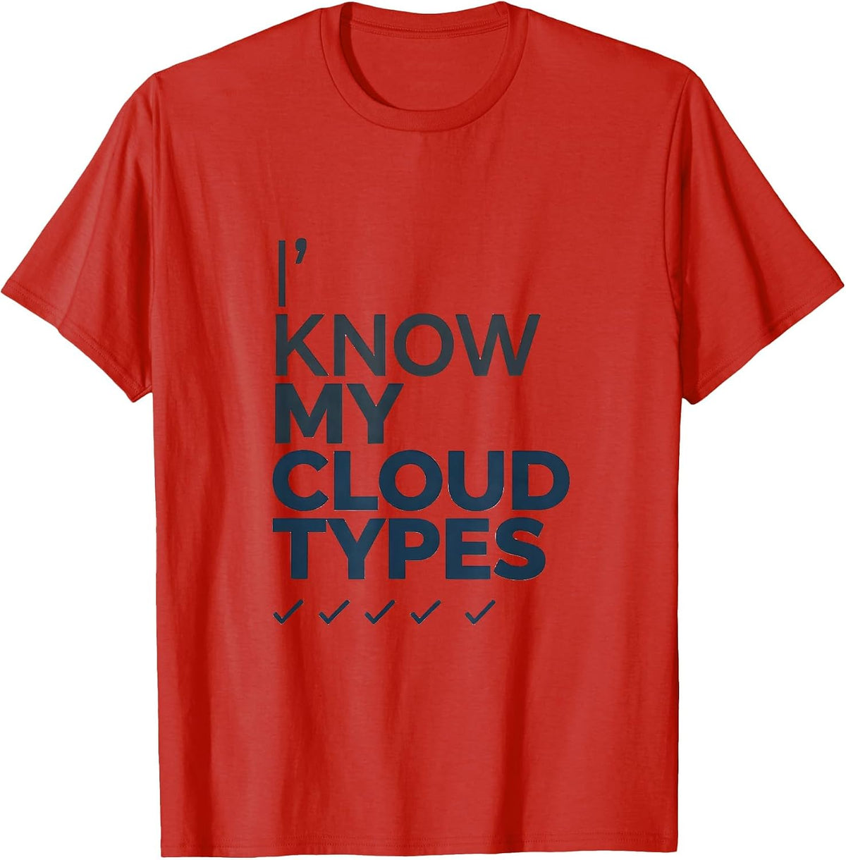 Men's I Know My Cloud Types Funny Storm Chaser Meteorology Gift T-Shirt - Red