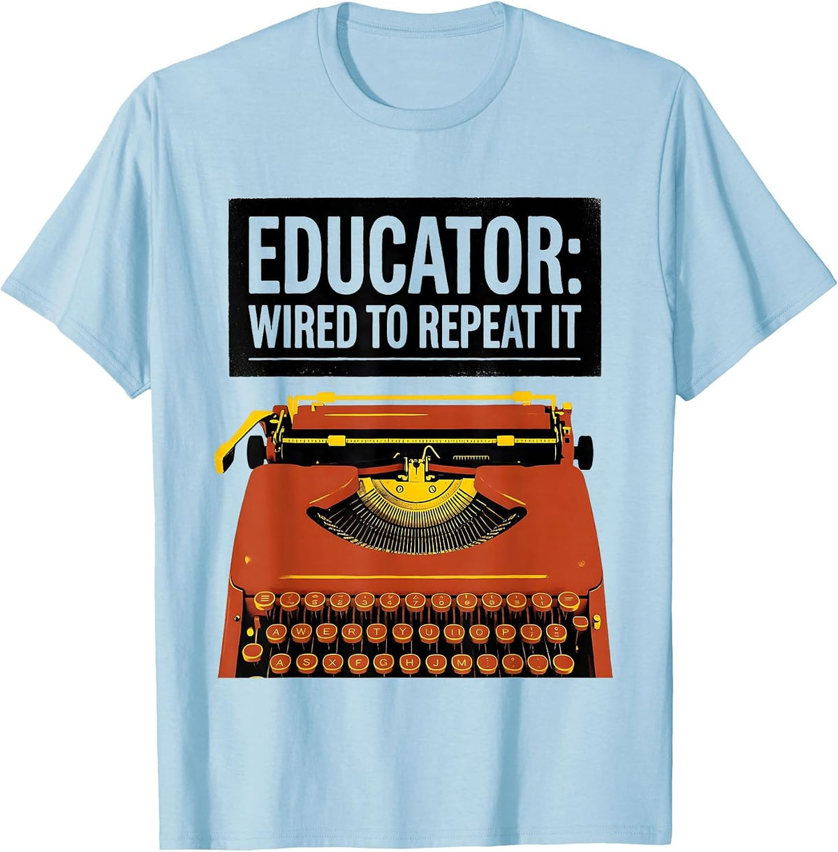 Men's Educator: Wired To Repeat It Funny History Teacher History T-Shirt - Baby Blue