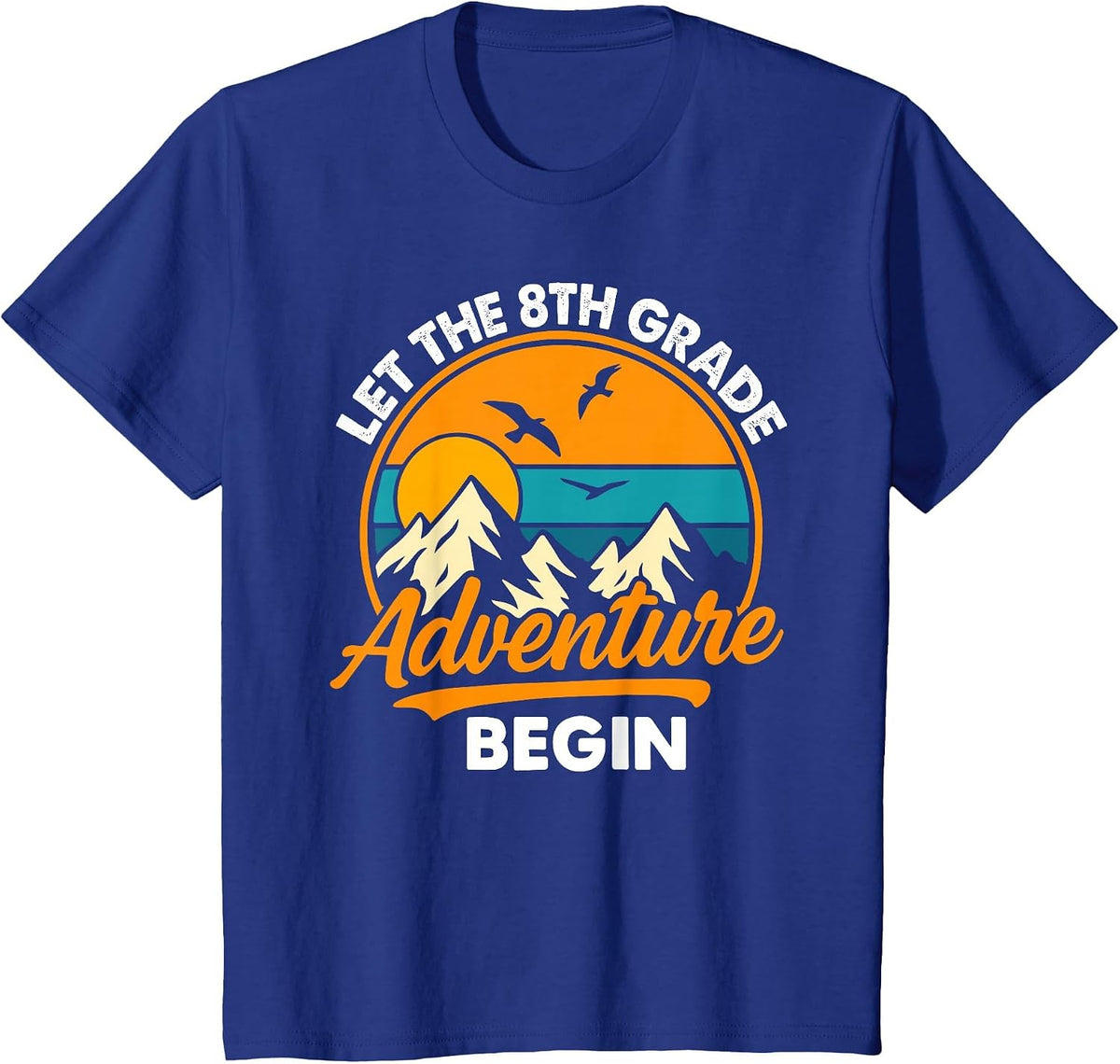 Let the 8th Grade Adventure Begin Funny Back to School T-Shirt - Royal Blue