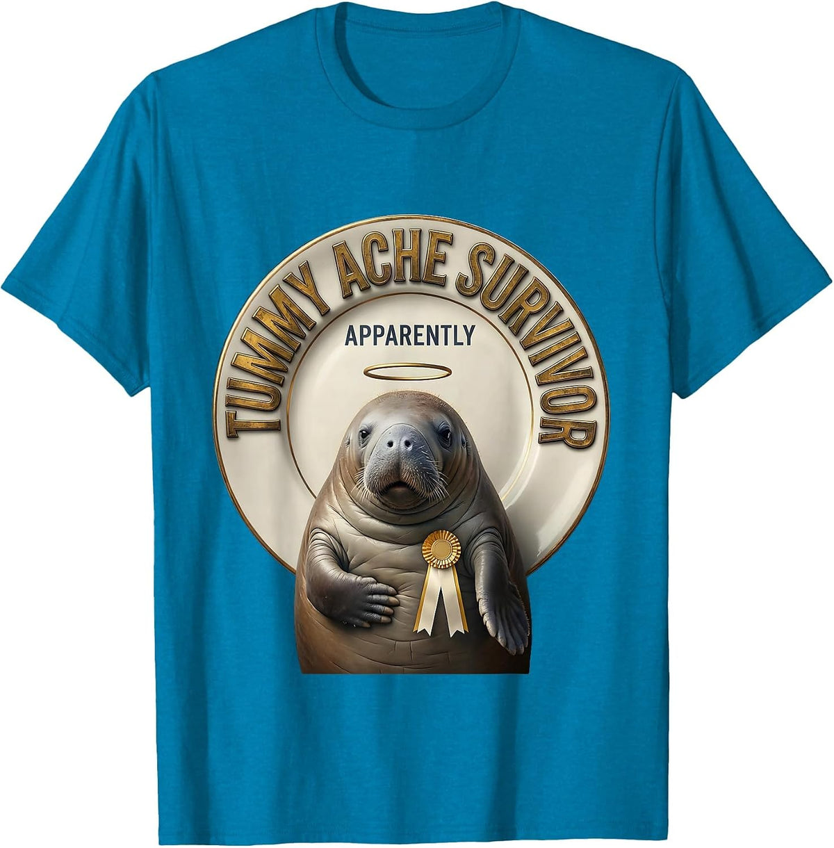 Tummy Ache Survivor Apparently Funny Manatee Meme Humor T-Shirt - Sapphire Blue