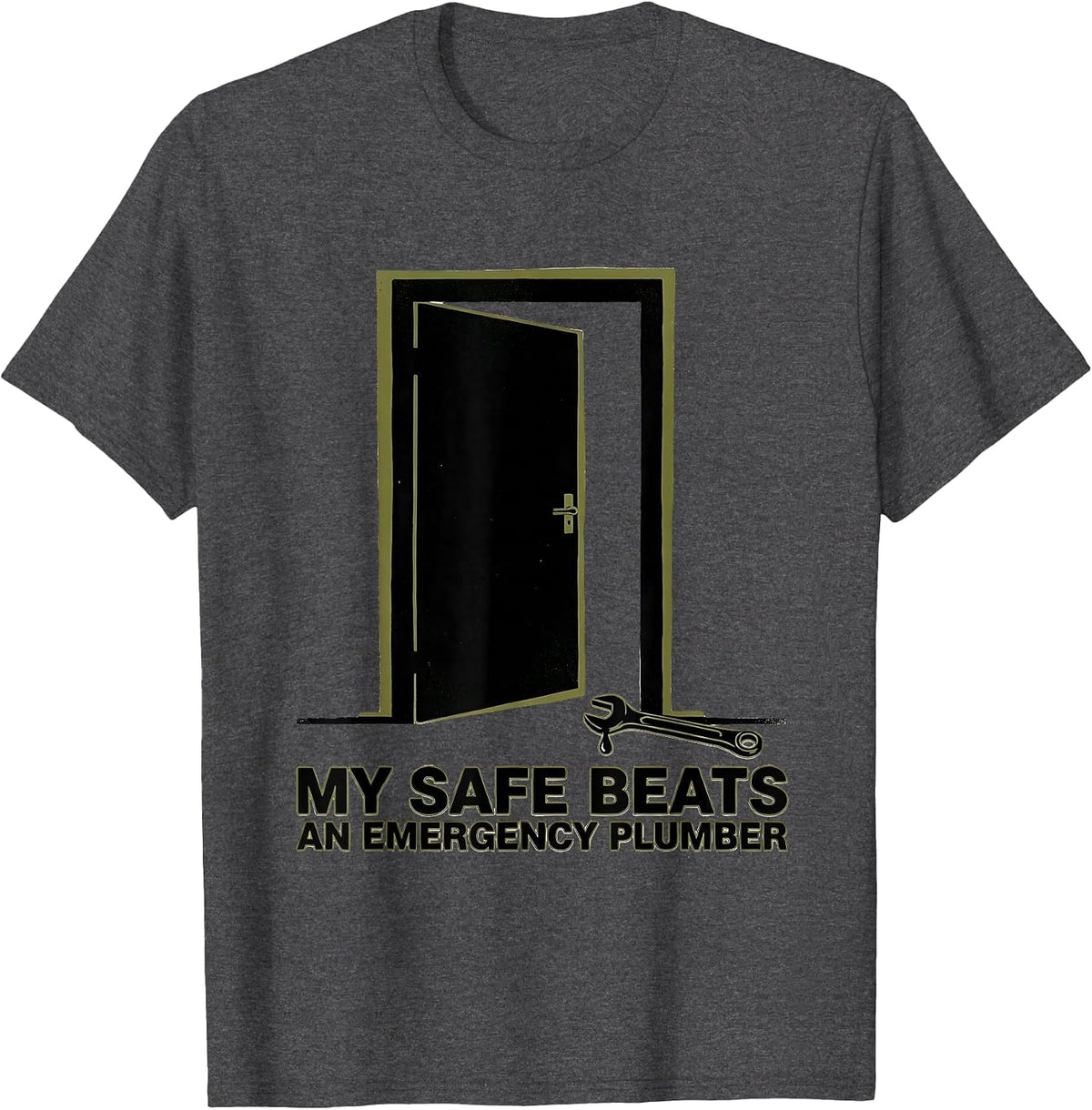 My Safe Beats An Emergency Plumber Funny Gun Lover Pro 2nd T-Shirt - Dark Heather Grey
