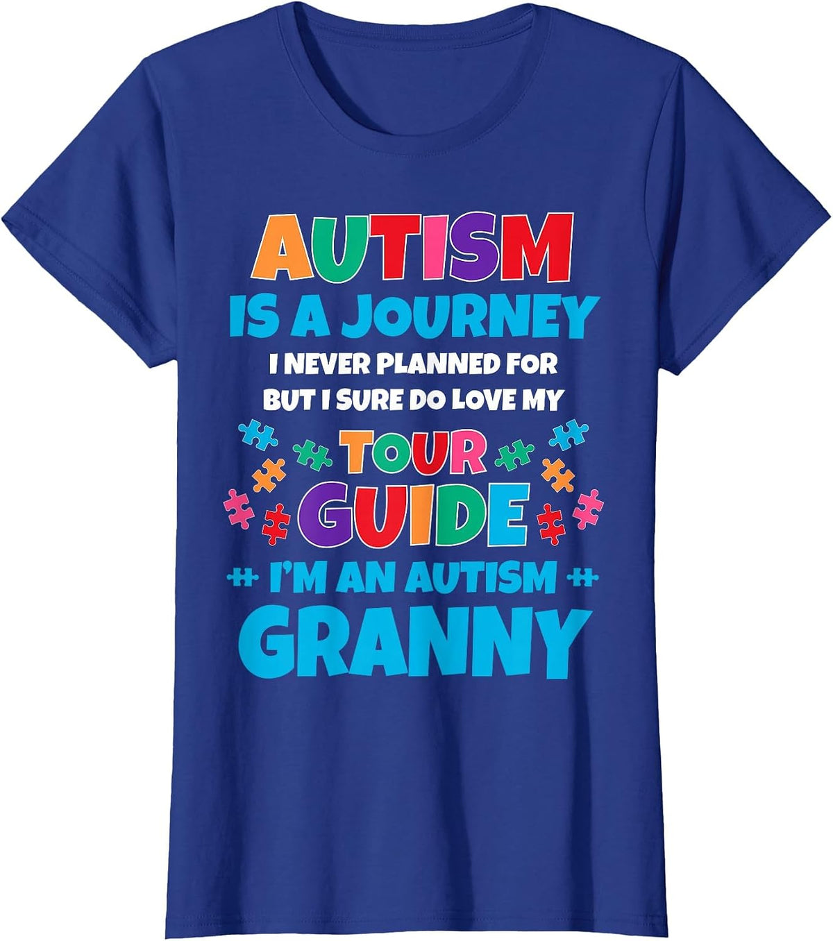 Autism is a Journey I Never Planned Autism Granny Awareness T-Shirt - Royal Blue