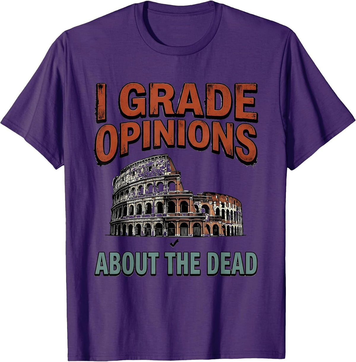 I Grade Opinions About The Dead Funny History Teacher Back T-Shirt - Purple