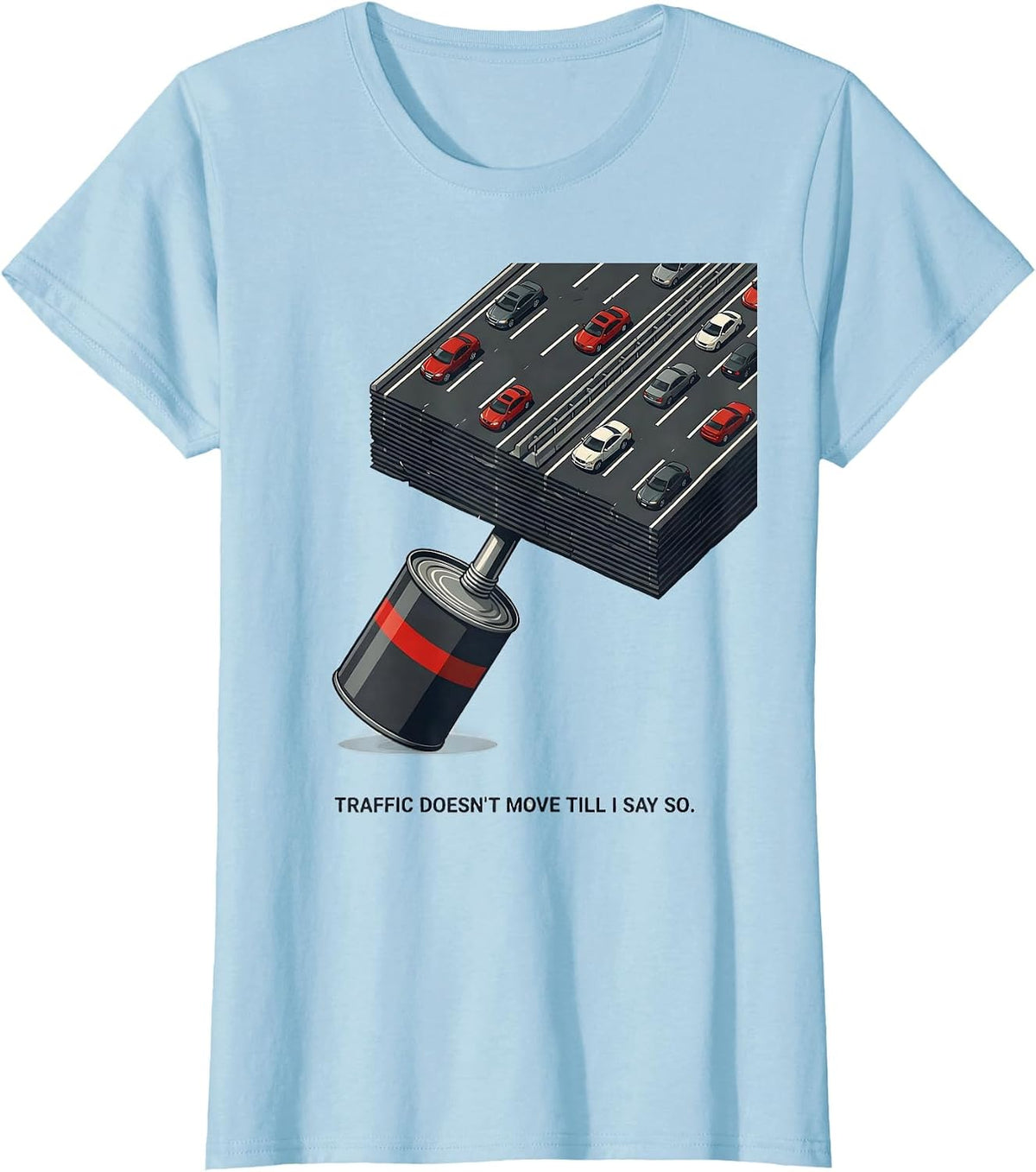 Traffic Doesn't Move Till I Say So Patriotic Oilfield Worker T-Shirt - Baby Blue