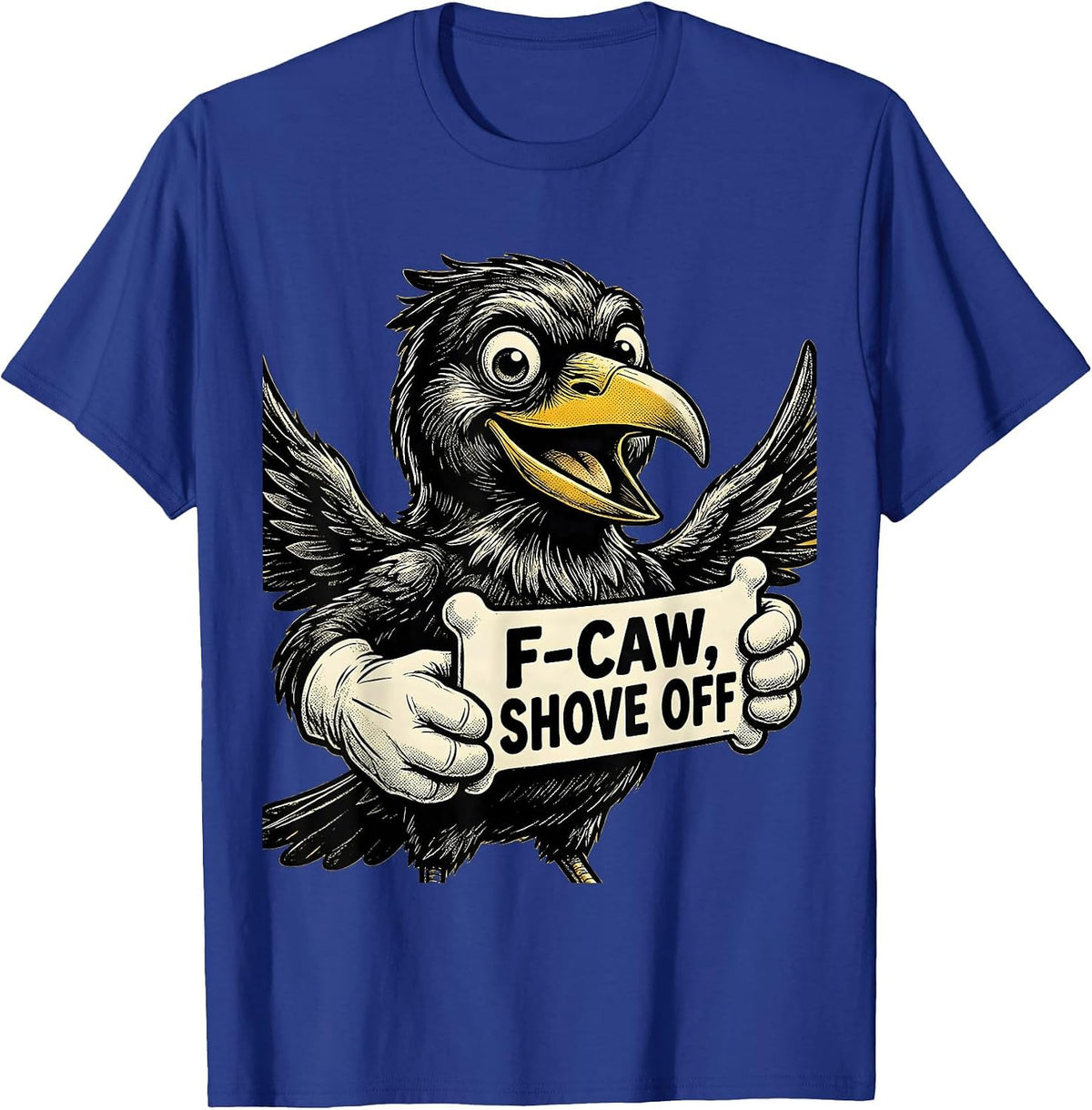 F-Caw, Shove Off Retro Cartoon Crow Bird Lover Dark Humor T-Shirt - Royal Blue