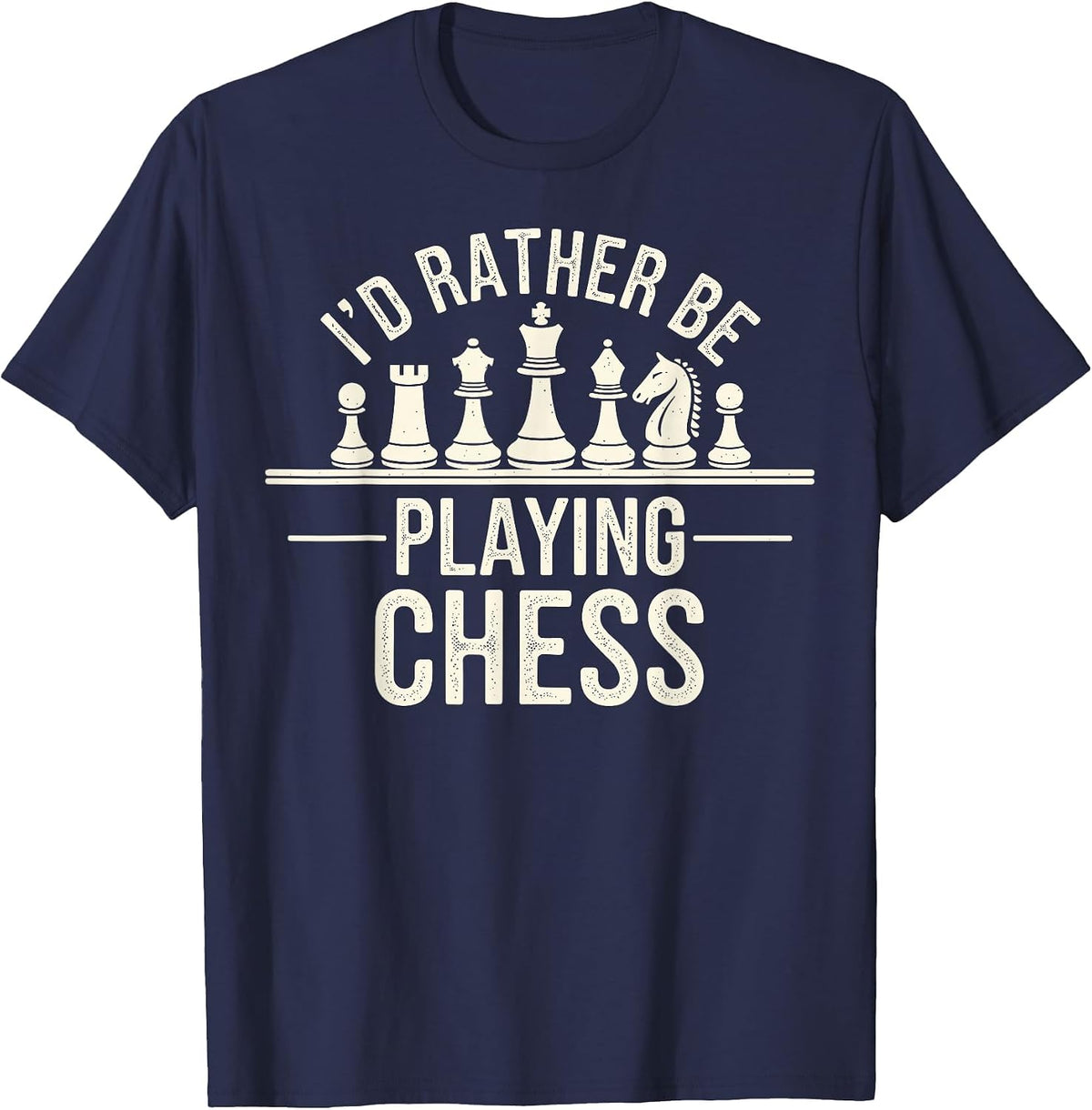I'd Rather Be Playing Chess Player Chess Lover T-Shirt - Navy Blue