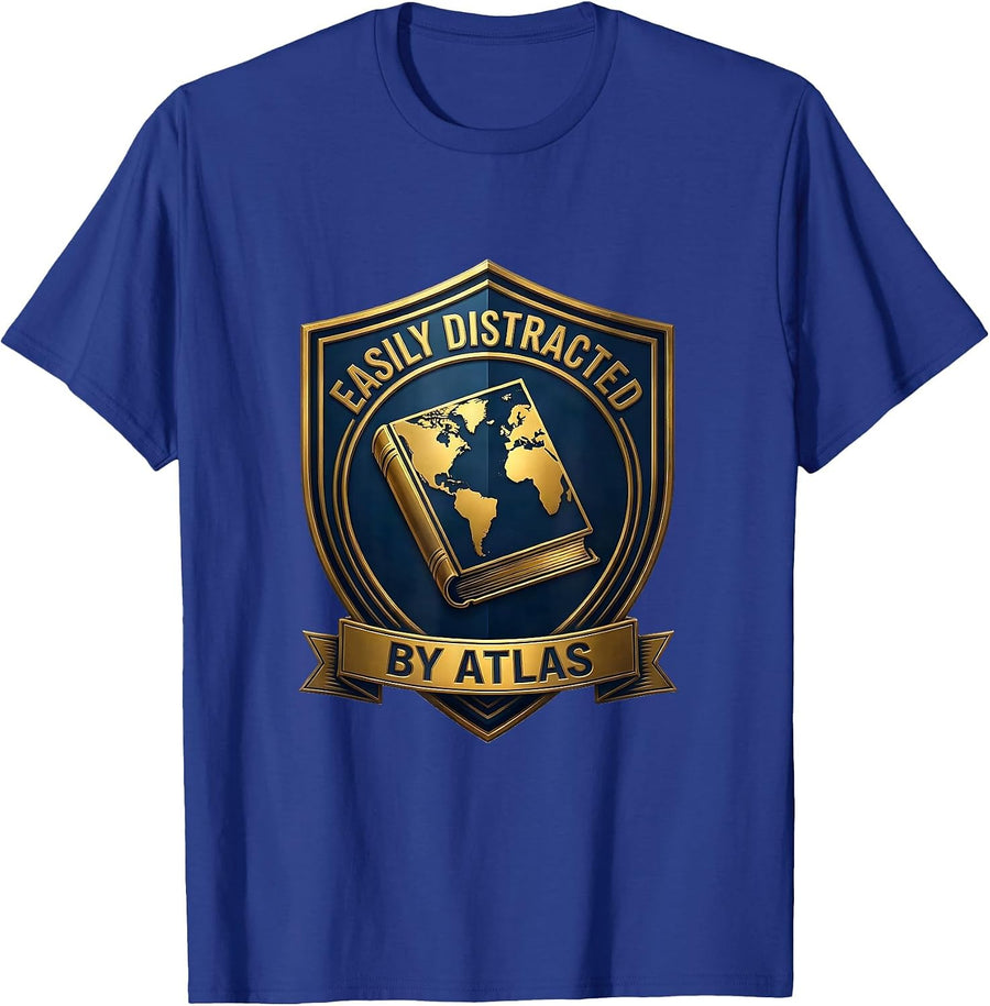 Easily Distracted By Atlas Funny Geography Teacher T-Shirt - Royal Blue