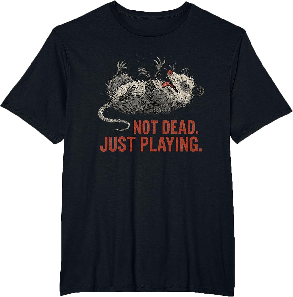 Funny Possum Not Dead Just Playing Opossum Humor T-Shirt - Black