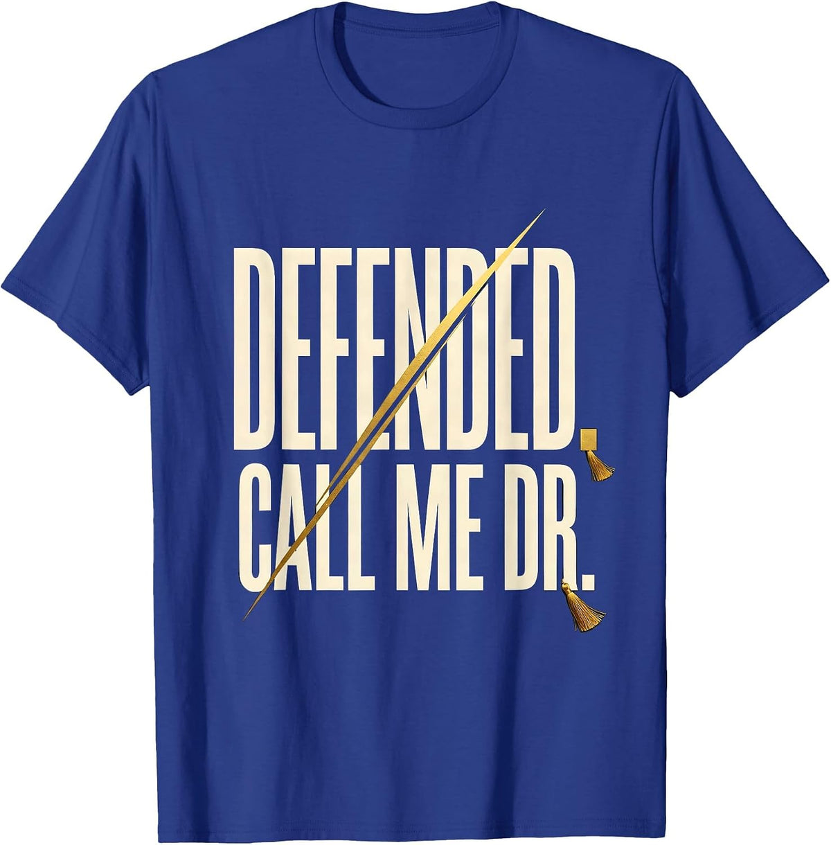 Men's Defended Call Me Dr Doctoral Graduation PhD EdD Black Women T-Shirt - Royal Blue