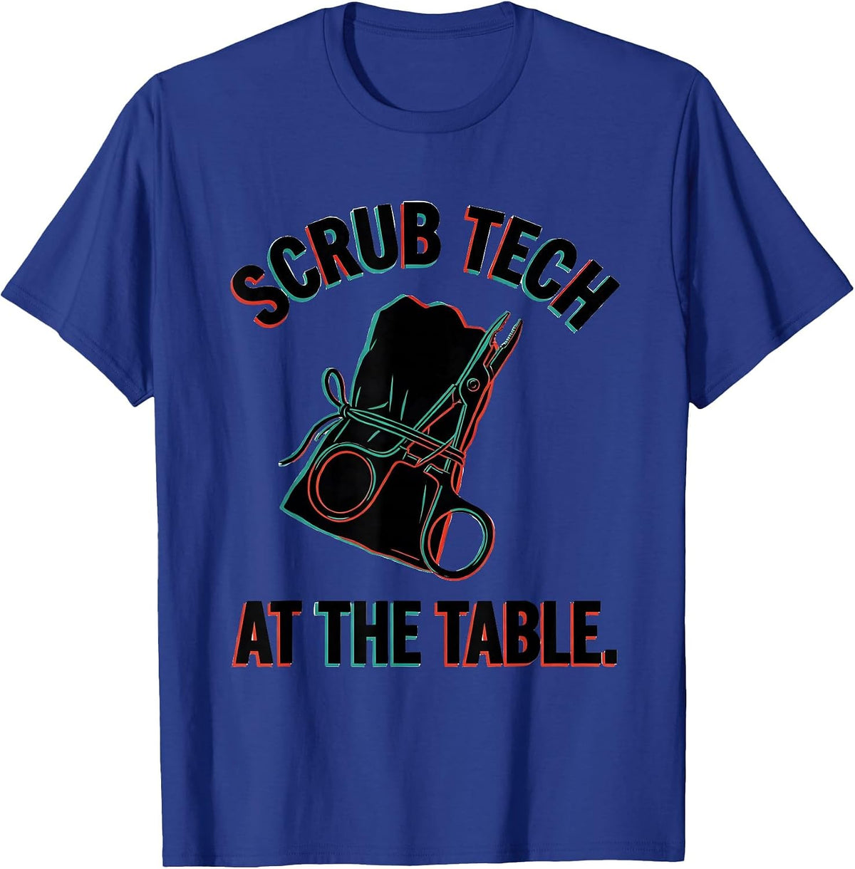 Men's Scrub Tech At The Table Funny Surgical Tech Occupational T-Shirt - Royal Blue
