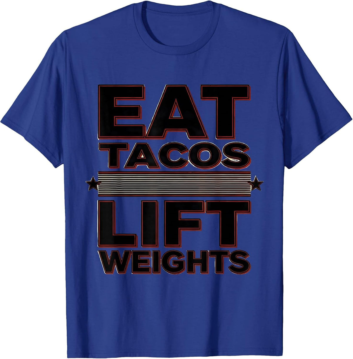 Eat Tacos Lift Weights Mexican Gym Design T-Shirt - Royal Blue