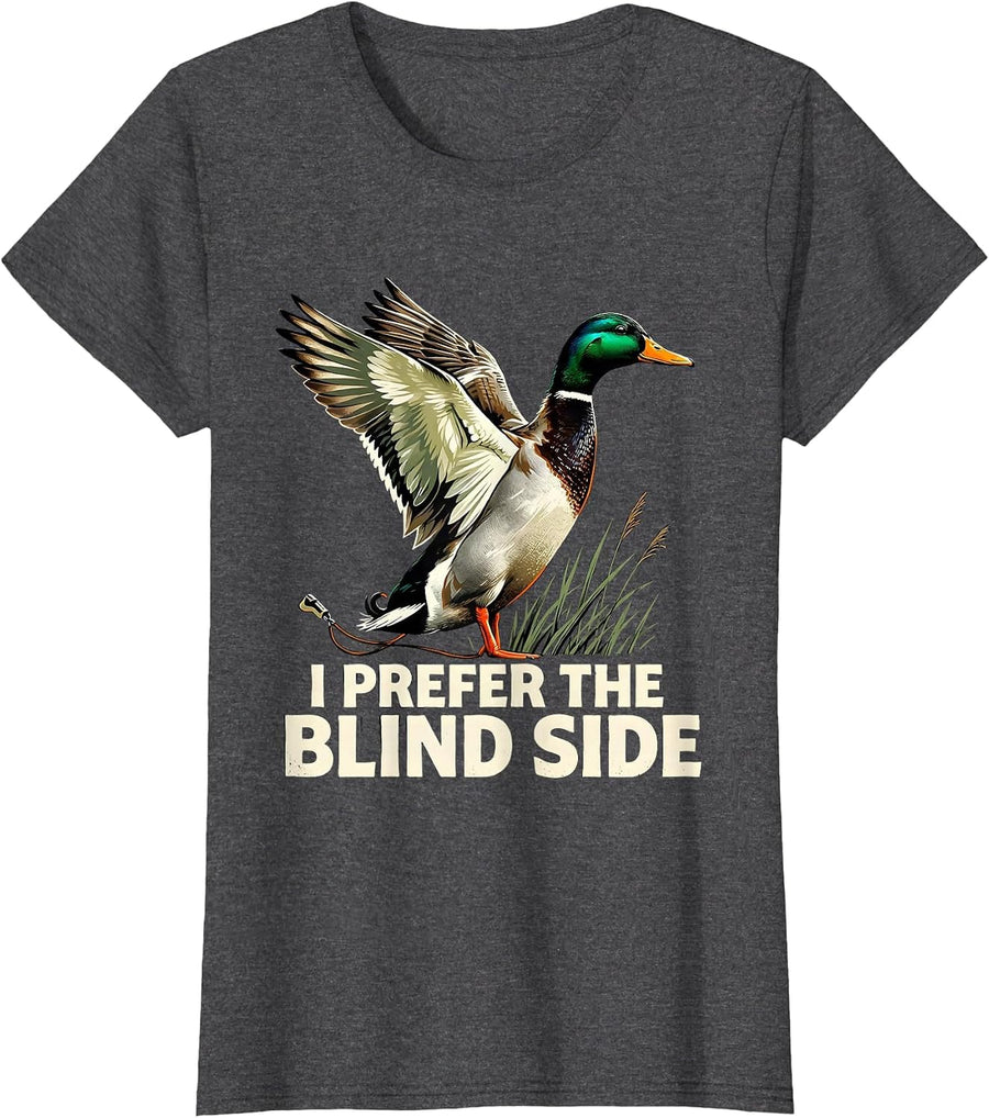 Women's I Prefer The Blind Side Funny Duck Hunter Hunting Dad Humor T-Shirt - Dark Heather Grey