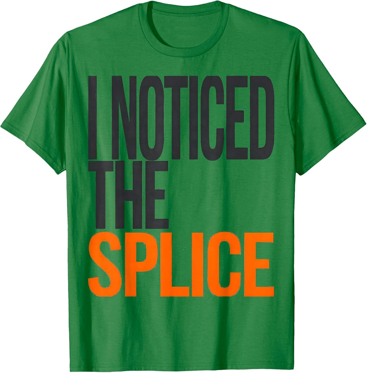 Men's I Noticed The Splice Funny Electrician Trade Humor Gift T-Shirt - Kelly Green